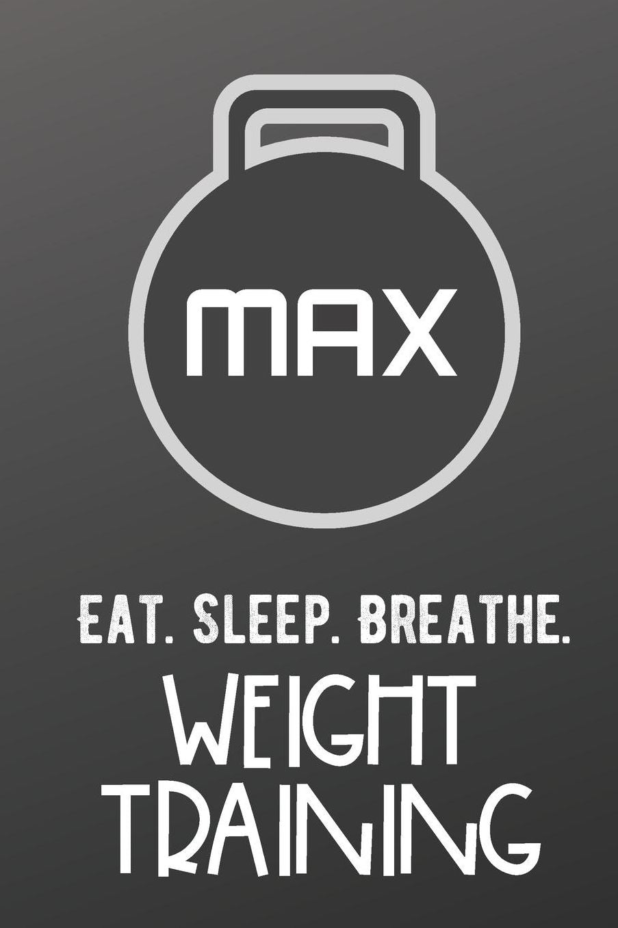 Eat Sleep Breathe Weight Training: Sports Athlete Hobby Journal and Notebook for Friends Family Coworkers. Lined Paper Note Book.