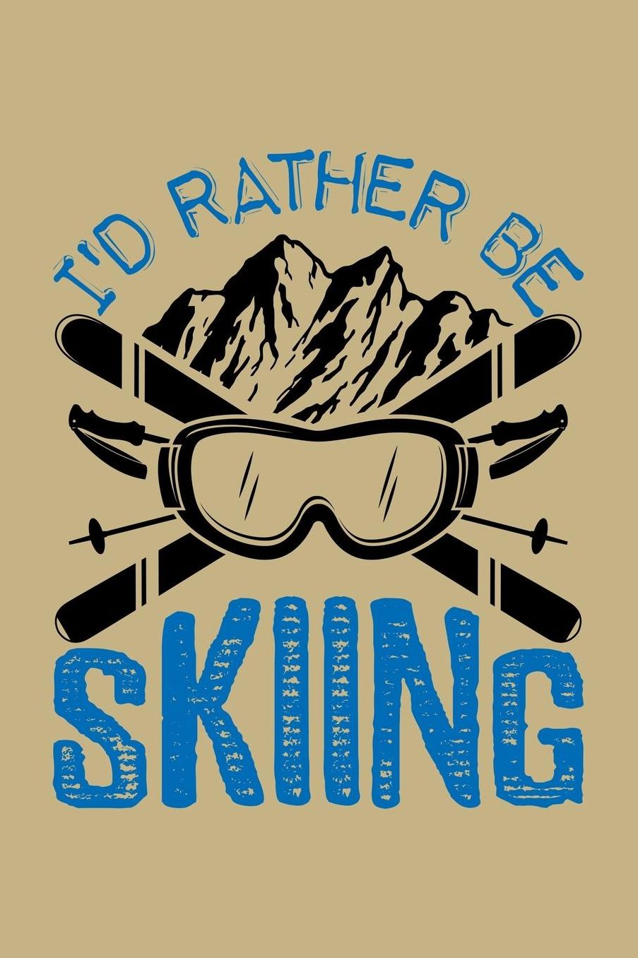 I'd Rather Be Skiing: Blank Paper Sketch Book - Artist Sketch Pad Journal for Sketching, Doodling, Drawing, Painting or Writing