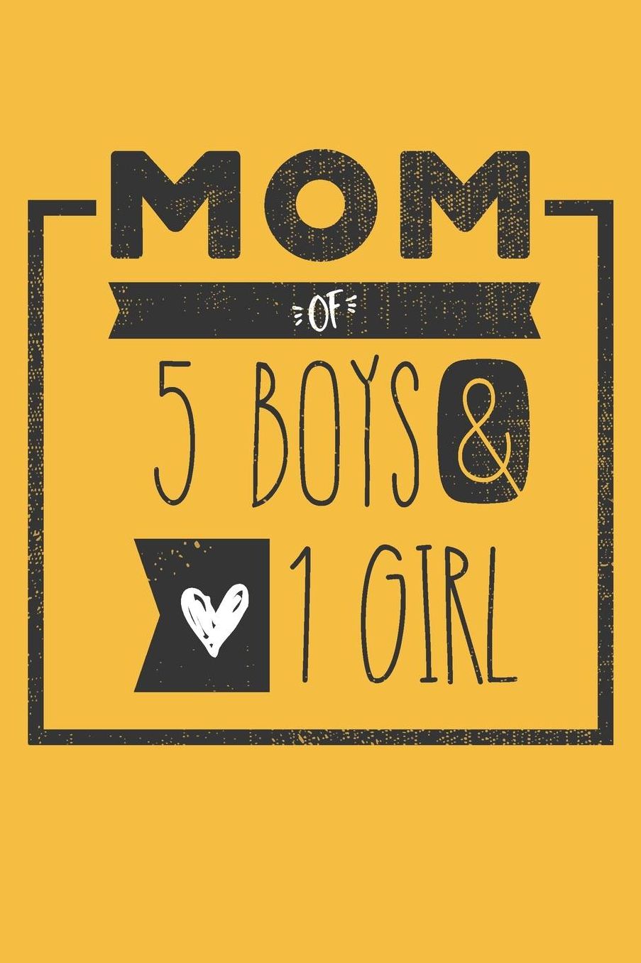 MOM of 5 BOYS & 1 GIRL: Perfect Notebook / Journal for Mom - 6 x 9 in - 110 blank lined pages
