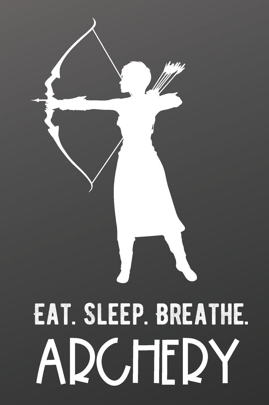 Eat Sleep Breathe Archery: Sports Athlete Hobby Journal and Notebook for Friends Family Coworkers. Lined Paper Note Book.
