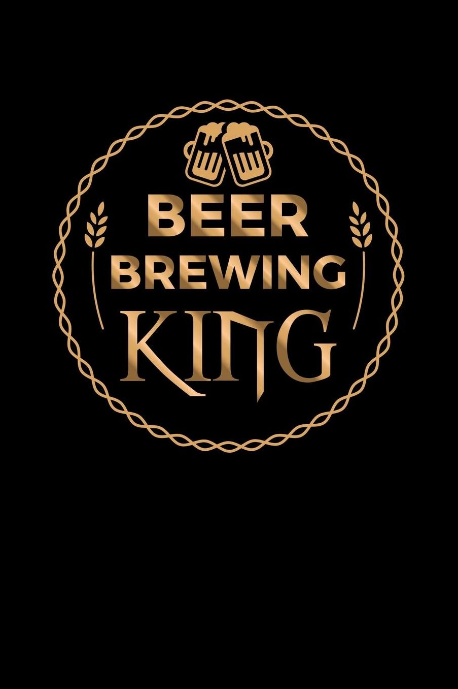 Beer Brewing King: Home Brewing Recipe Book Brewers Journal