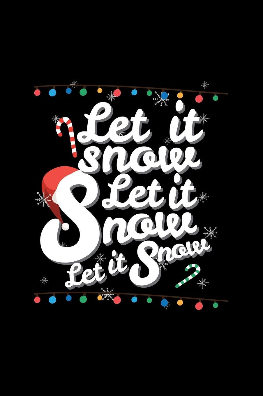 Let It Snow Let It Snow Let It Snow: Blank Paper Sketch Book - Artist Sketch Pad Journal for Sketching, Doodling, Drawing, Painting or Writing