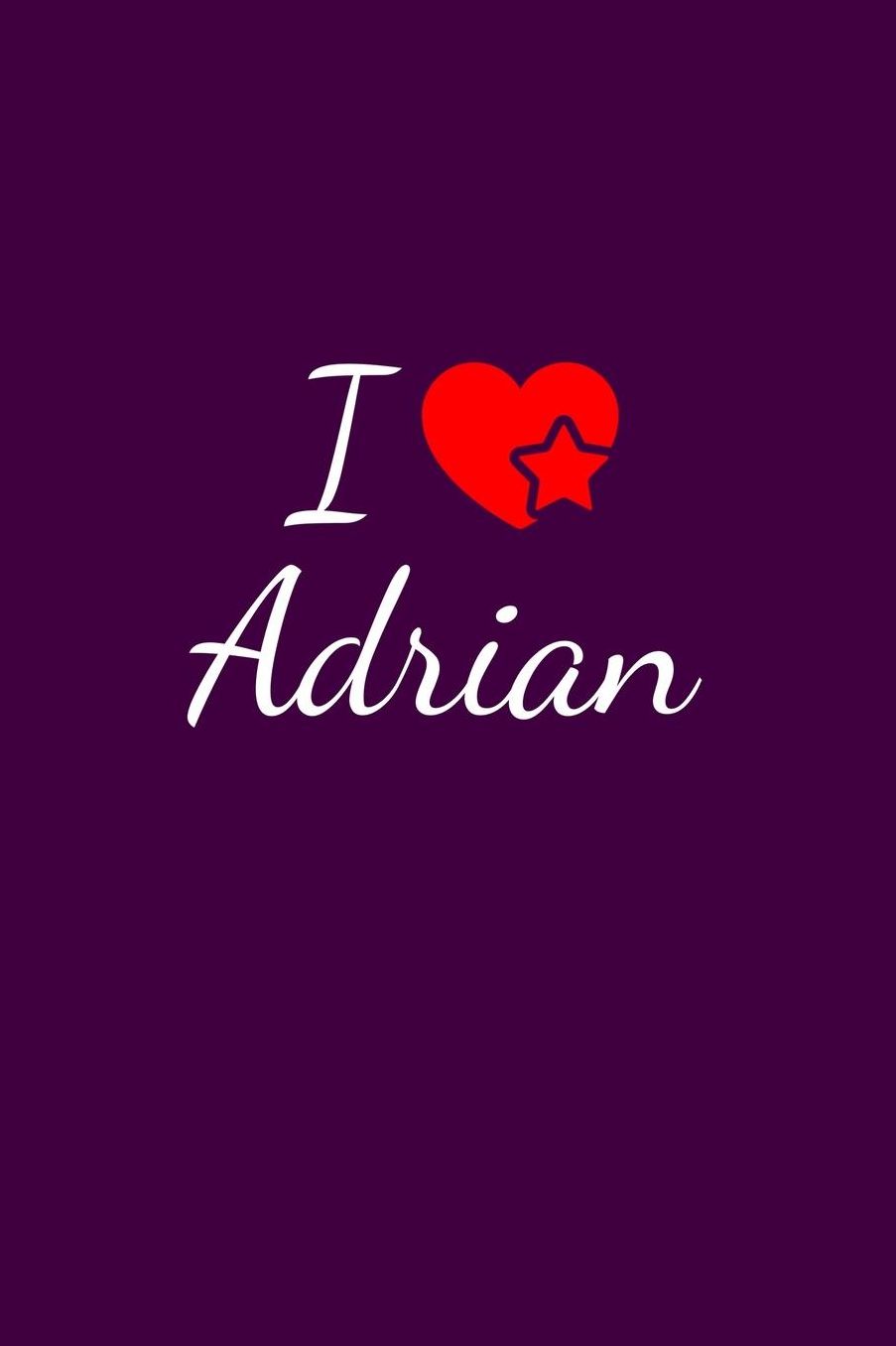 I love Adrian: Notebook / Journal / Diary - 6 x 9 inches (15,24 x 22,86 cm), 150 pages. For everyone who's in love with Adrian.
