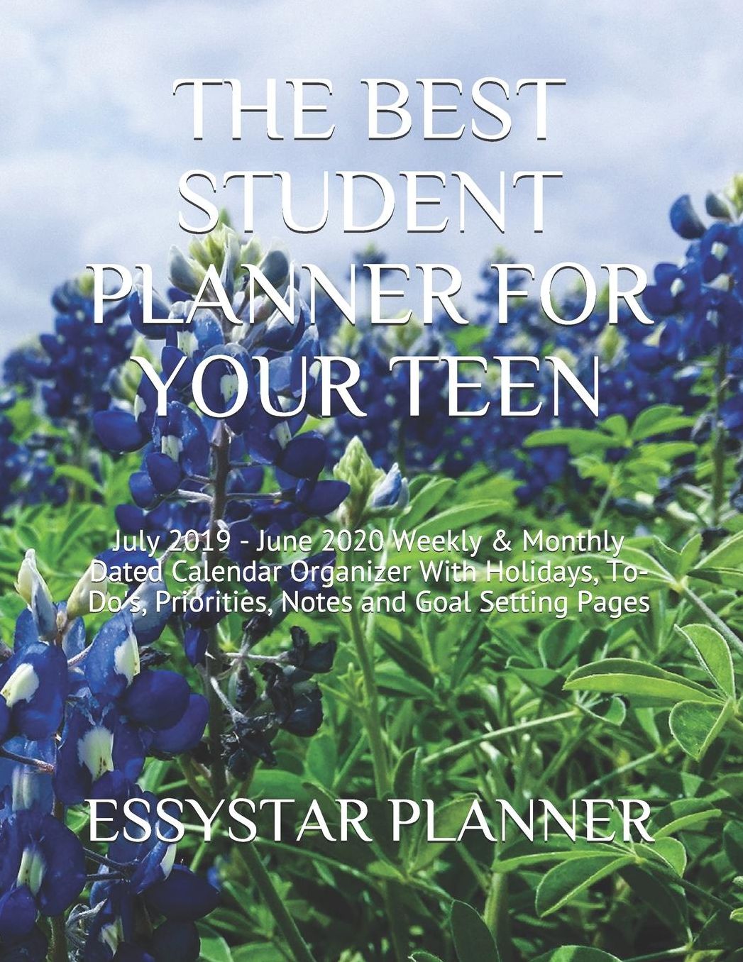 The Best Student Planner for Your Teen: July 2019 - June 2020 Weekly & Monthly Dated Calendar Organizer With Holidays, To-Do's, Priorities, Notes and Goal Setting Pages
