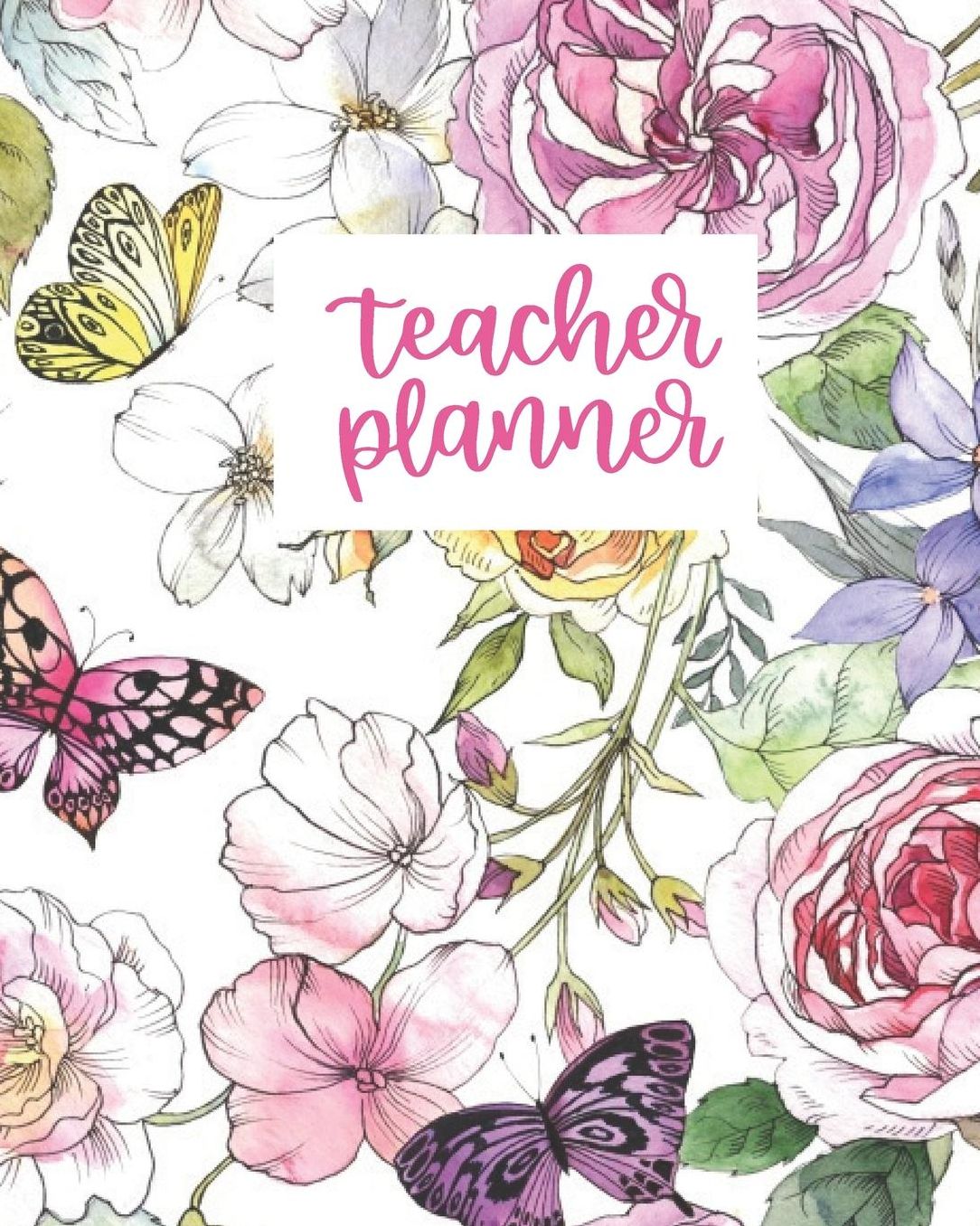 Teacher Planner: Pink Floral Teacher Journal Planner Notebook Organizer Daily Weekly Monthly Annual Activities Calendars To Do Class Lists Grade Tracker Back to School Teacher Appreciation Gift Undated 8x10 150 Pages White Paper
