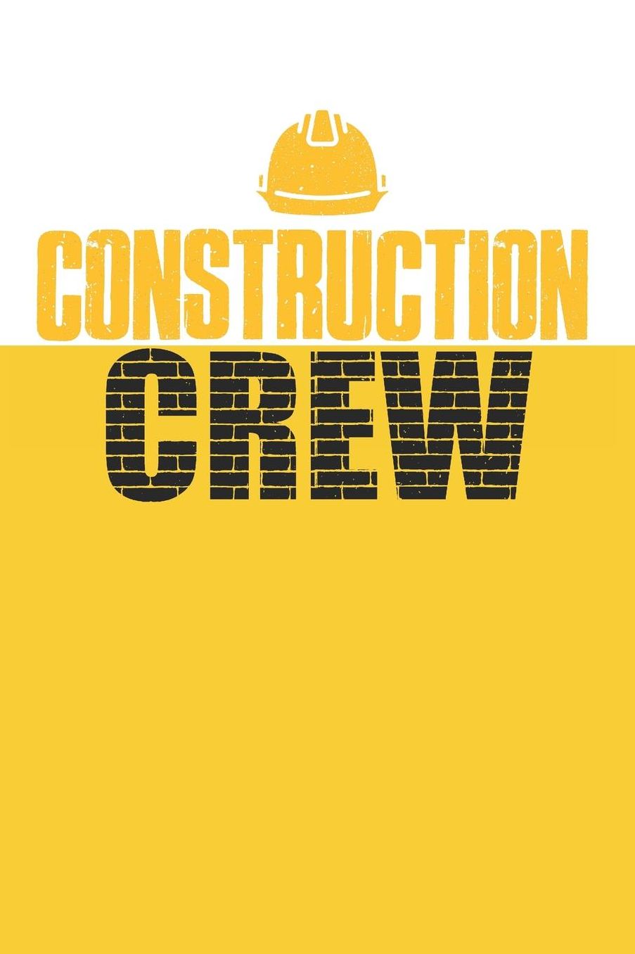Construction Crew: Gag Blank Lined Notebook for Constructor 6x9 Inch 120 Pages