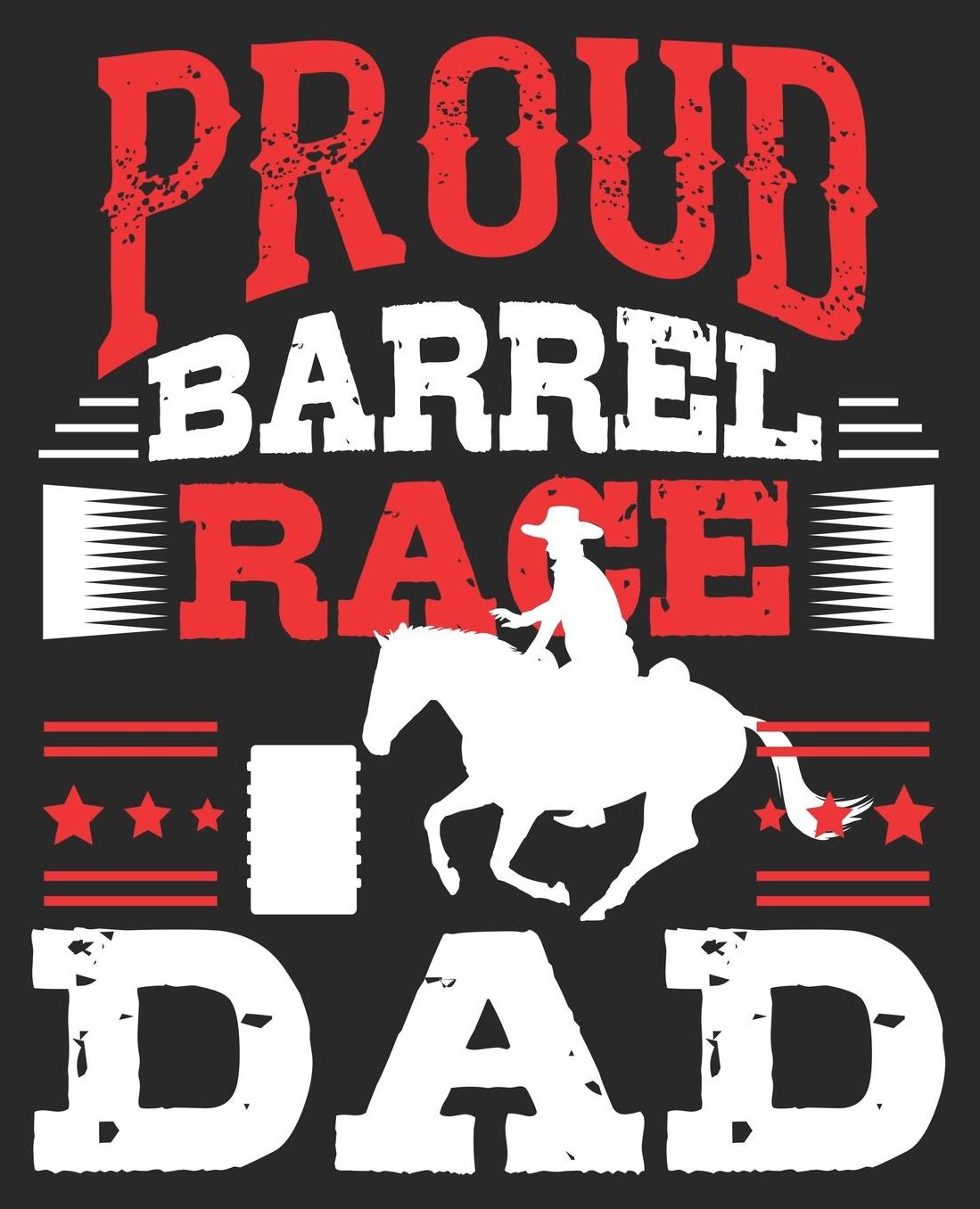 Proud Barrel Race Dad: Racing Dad Racer Horse Rider Equestrian Composition Notebook 100 College Ruled Pages Journal Diary