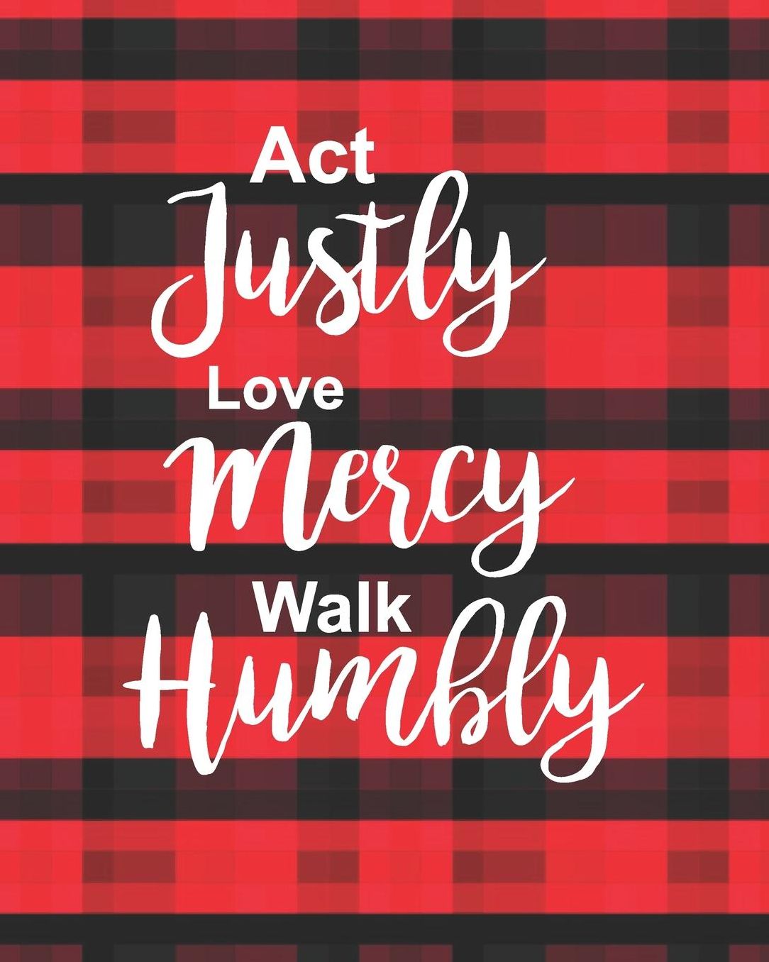 Act Justly Love Mercy Walk Humbly: Red Checkered Teacher Journal Planner Notebook Organizer Daily Weekly Monthly Annual Activities Calendars To Do Class Lists Grade Tracker Back to School Teacher Appreciation Gift Undated 8x10 150 Pages White Paper