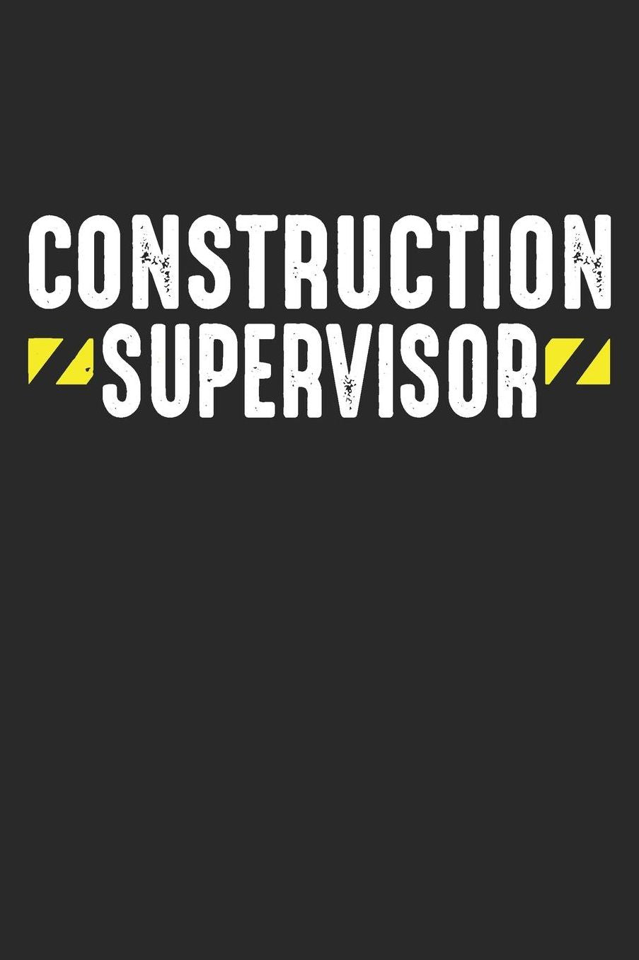 Construction Supervisor: Gag Blank Lined Notebook for Construction Supervisor 6x9 Inch 120 Pages