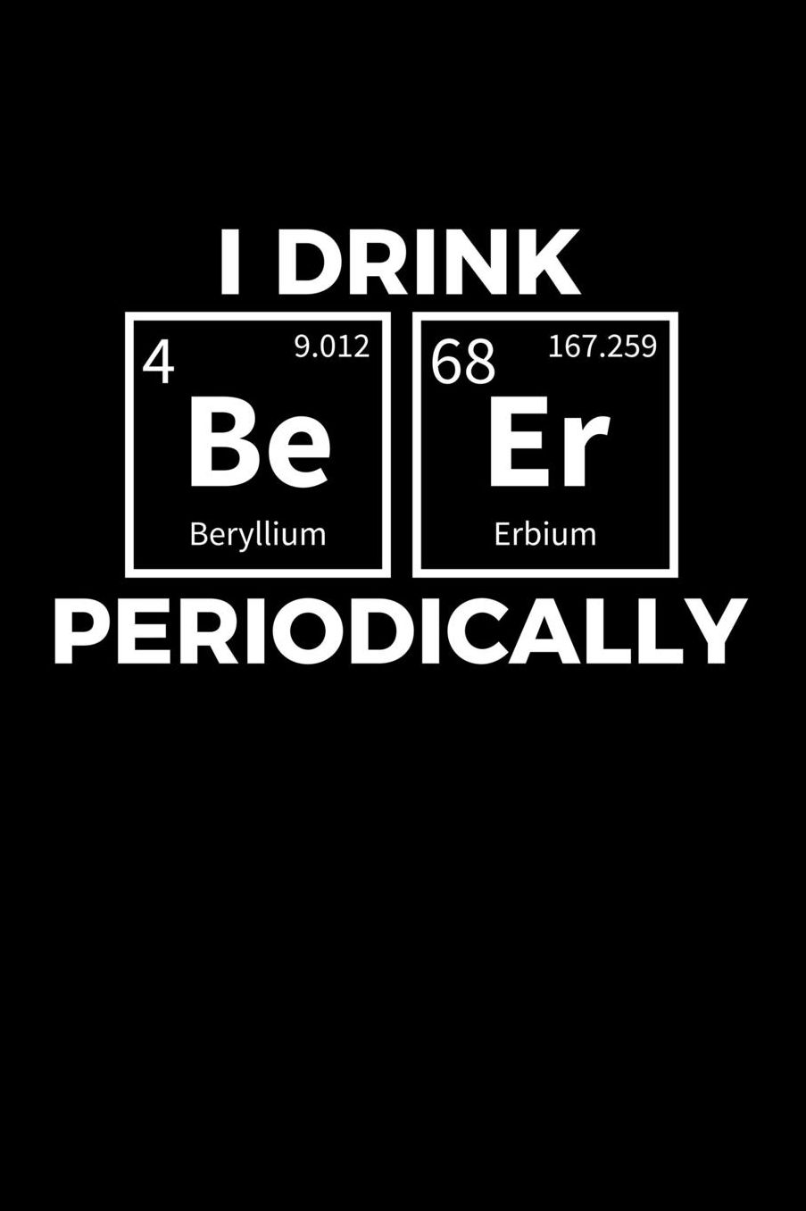 I Drink Beer Periodically: Blank Paper Sketch Book - Artist Sketch Pad Journal for Sketching, Doodling, Drawing, Painting or Writing