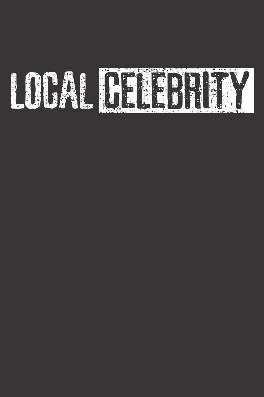 Local Celebrity Stage Performer Notebook Journal: Local Celebrity Stage Performer Notebook Journal gift Journal 6 x 9 120 pages