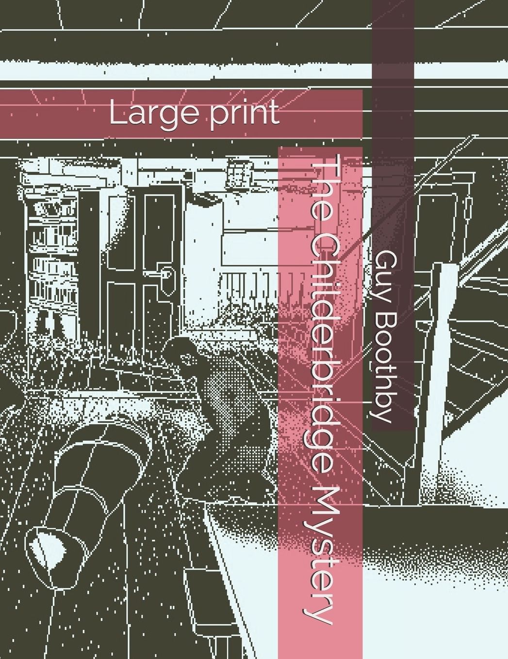 The Childerbridge Mystery: Large print