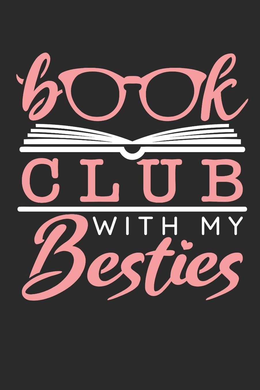 Book Club with My Besties: Book Club Journal, Blank Paperback Book For Writing Notes, 150 Pages, college ruled