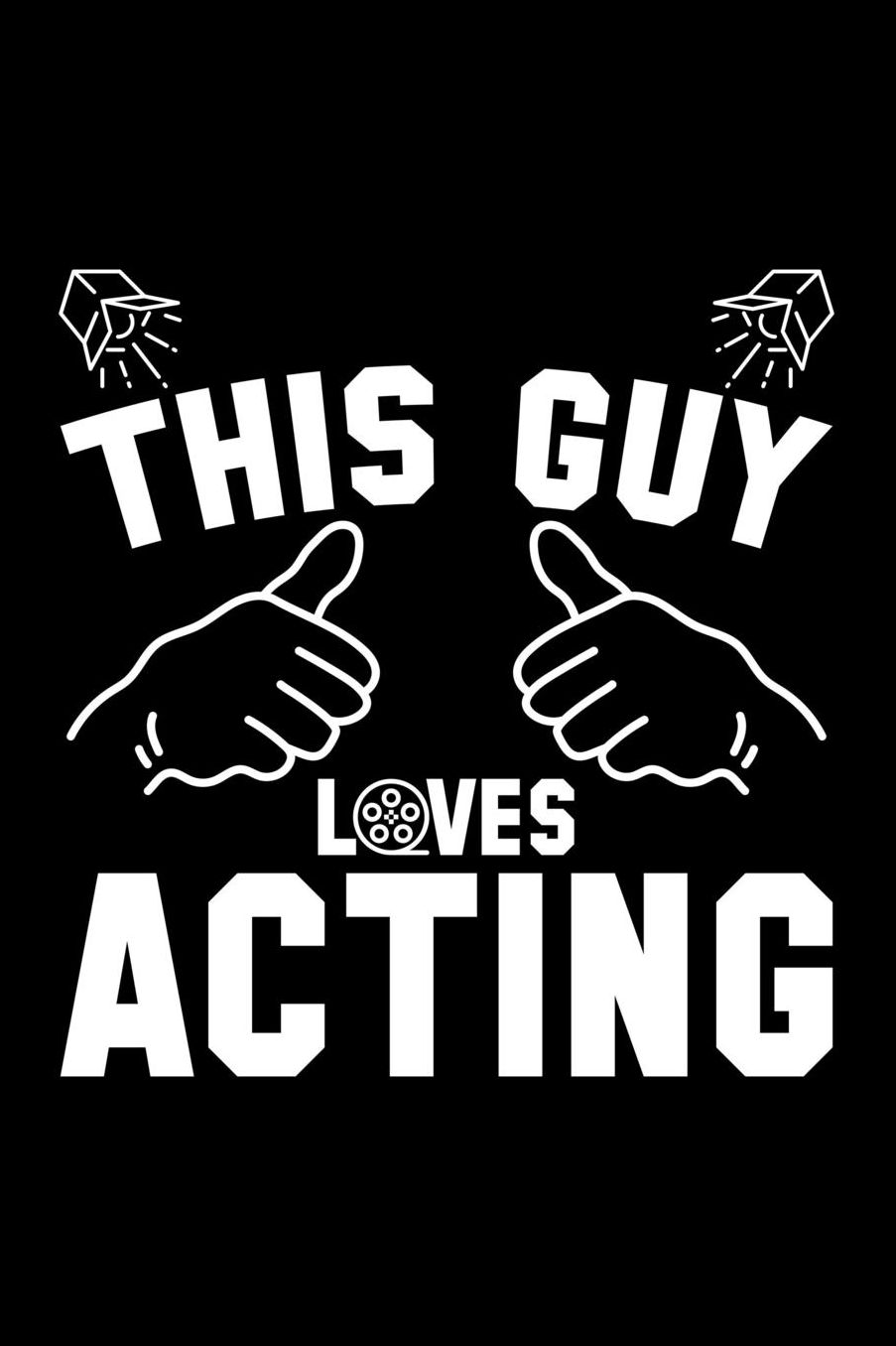 This Guy Loves Acting: Blank Paper Sketch Book - Artist Sketch Pad Journal for Sketching, Doodling, Drawing, Painting or Writing