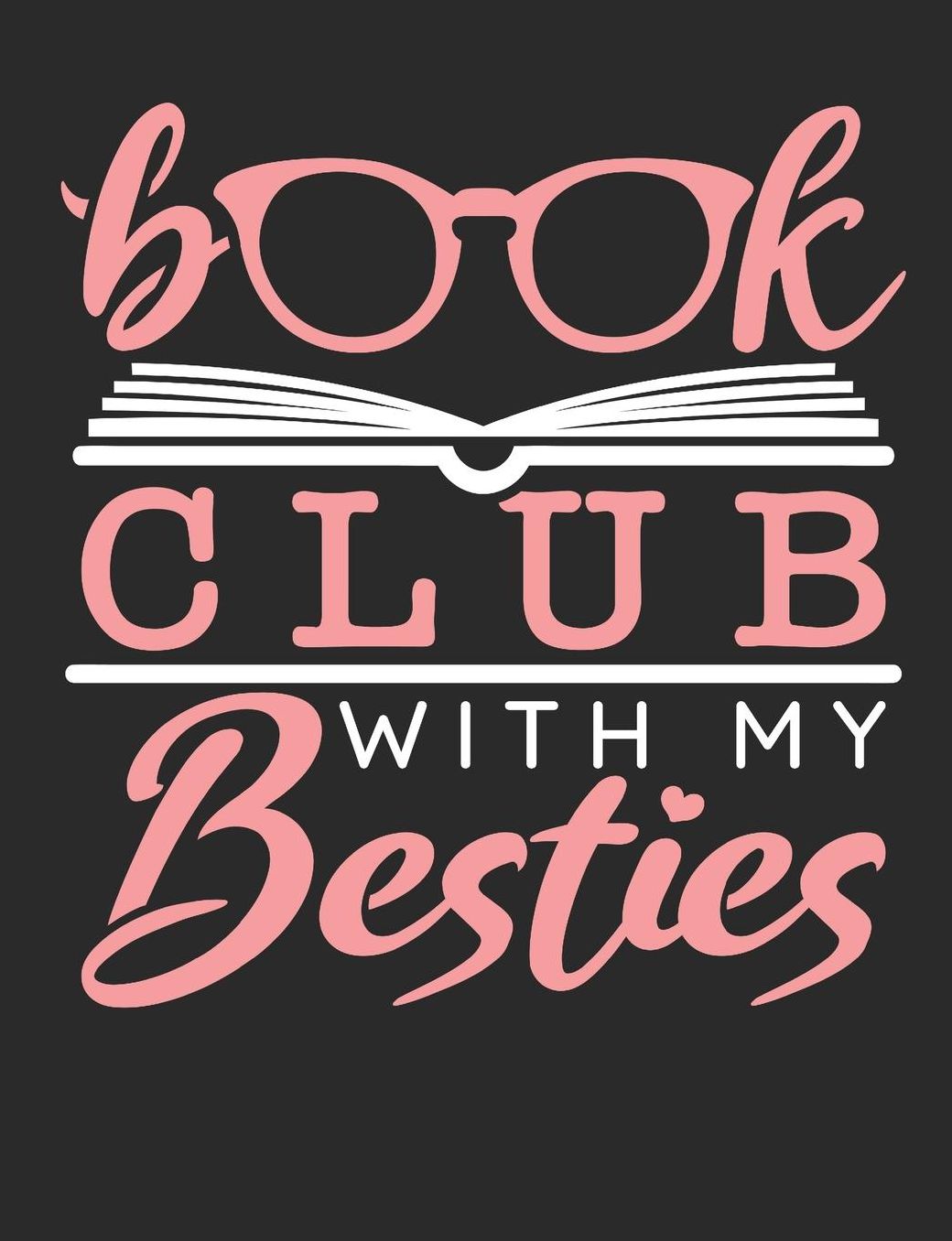 Book Club with My Besties: Book Club Notebook, Blank Paperback Book For Writing Notes, 150 Pages, college ruled