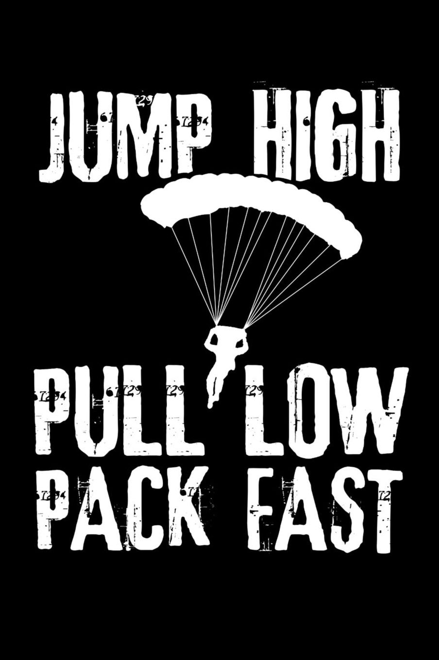 Jump High Pull Low Pack Fast: Skydiving Log Book Journal Keep Track of Your Jumps 84 pages (6x9) - 160 Jumps Gift for Skydivers