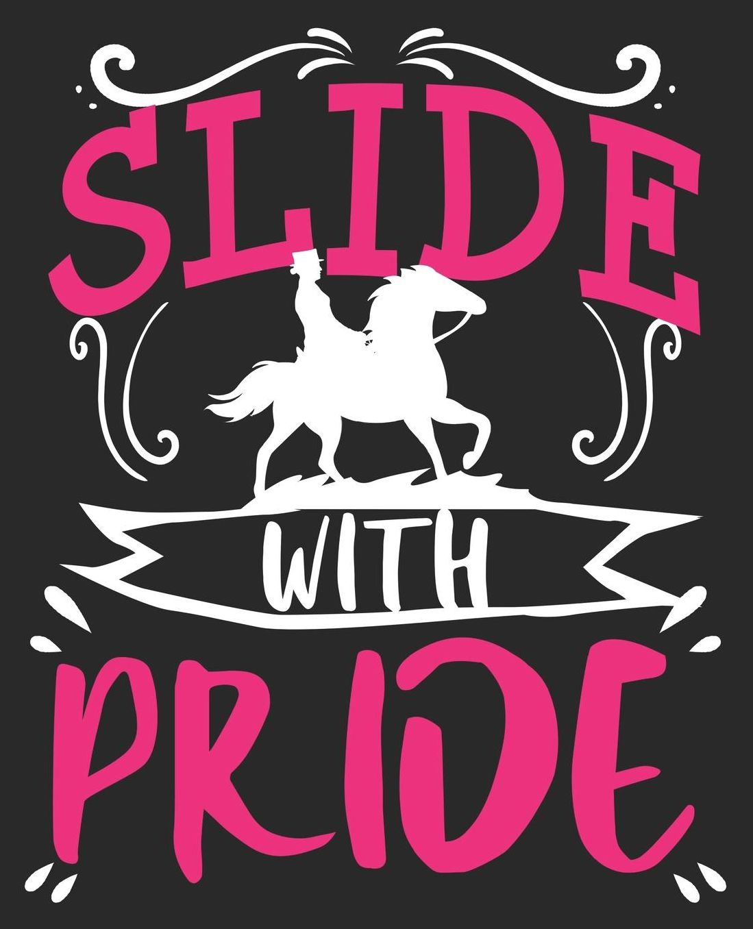 Slide With Pride: Horse Rider Funny Equestrian Show Composition Notebook 100 Wide Ruled Pages Journal Diary