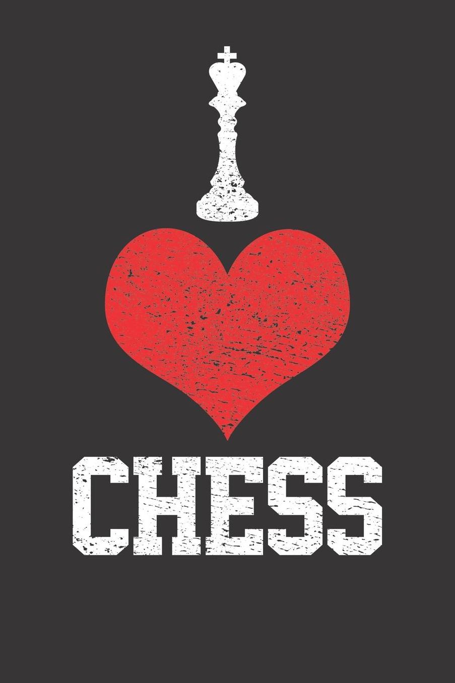 Notebook: I Love Chess King 6x9 College Ruled 120 Pages