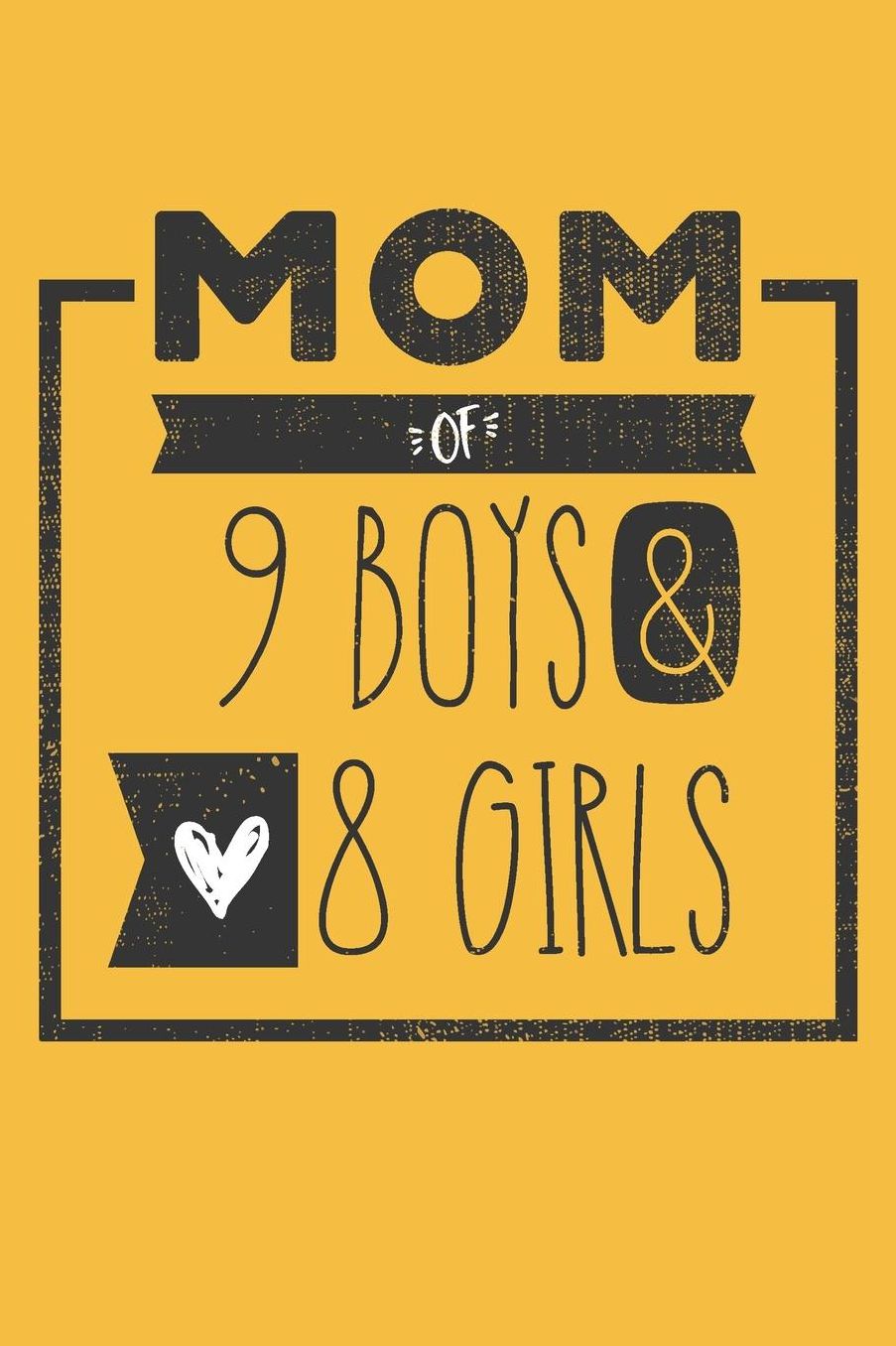 MOM of 9 BOYS & 8 GIRLS: Perfect Notebook / Journal for Mom - 6 x 9 in - 110 blank lined pages