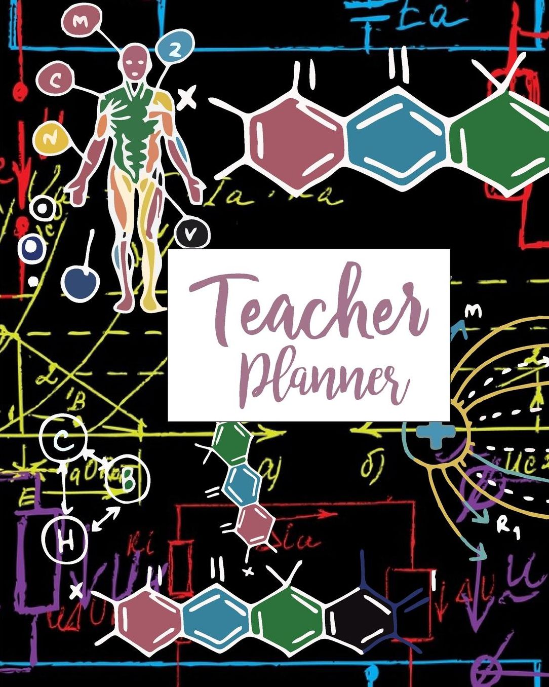 Teacher Planner: Science Chemistry Teacher Journal Planner Notebook Organizer Daily Weekly Monthly Annual Activities Calendars To Do Class Lists Grade Tracker Back to School Teacher Appreciation Gift Undated 8x10 150 Pages White Paper
