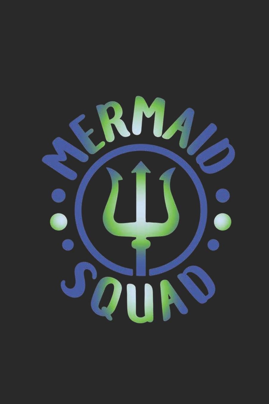 Mermaid Squad: Lined Journal for Mermaid Lovers - Girls Notebook - great for Diary, Notes, To Do List, Tracking (6 x 9 120 pages)