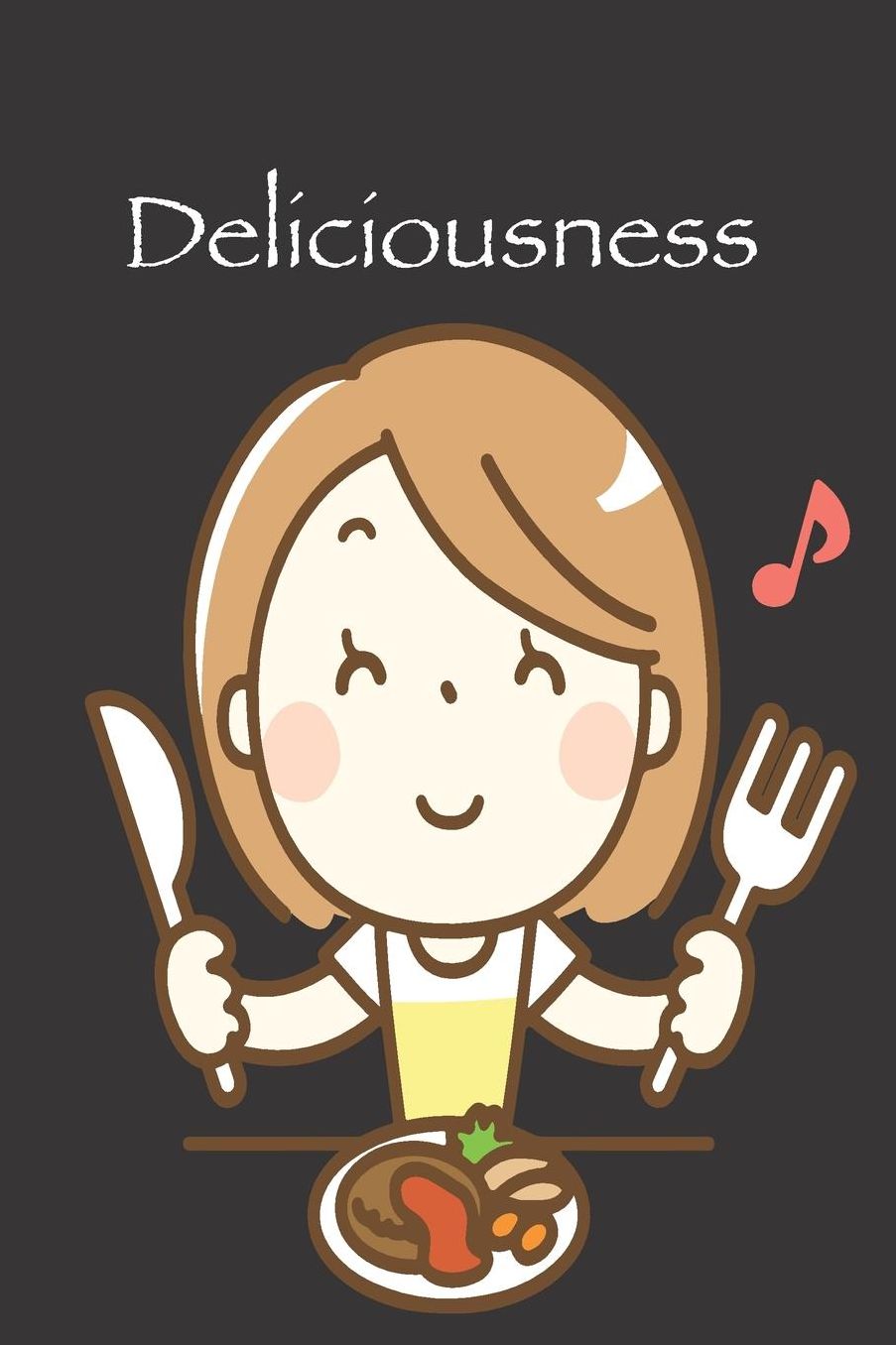 Deliciousness: A Blank Lined Foodie Notebook Journal