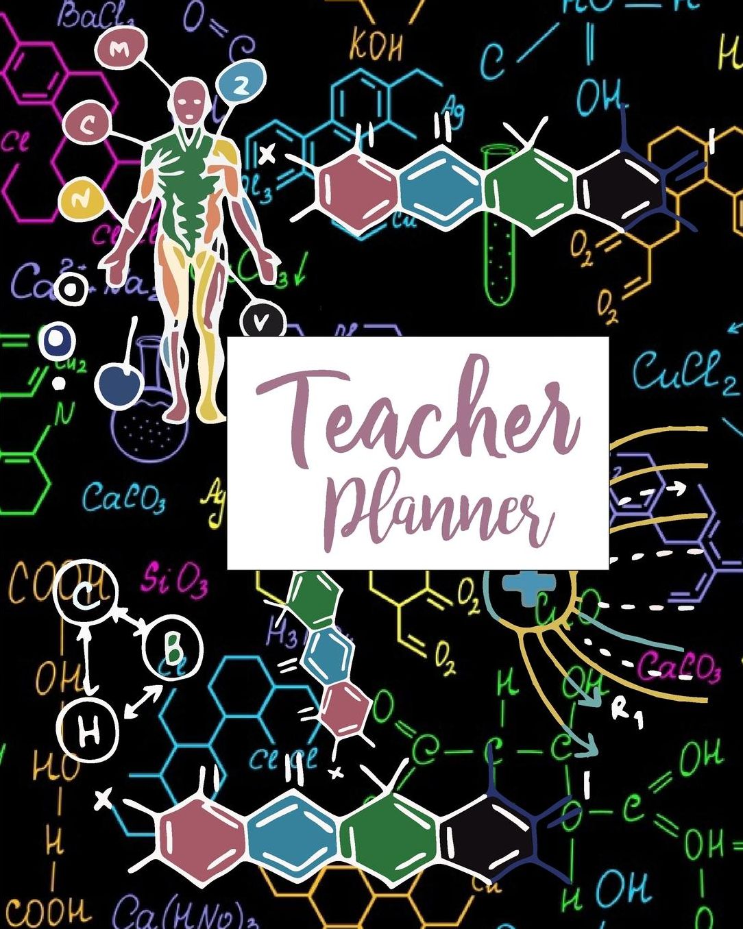 Teacher Planner: Science Chemistry Teacher Journal Planner Notebook Organizer Daily Weekly Monthly Annual Activities Calendars To Do Class Lists Grade Tracker Back to School Teacher Appreciation Gift Undated 8x10 150 Pages White Paper