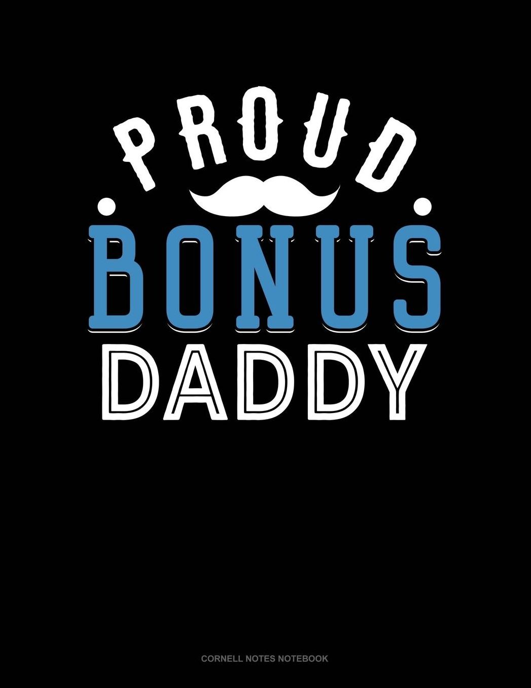 Proud Bonus Daddy: Cornell Notes Notebook