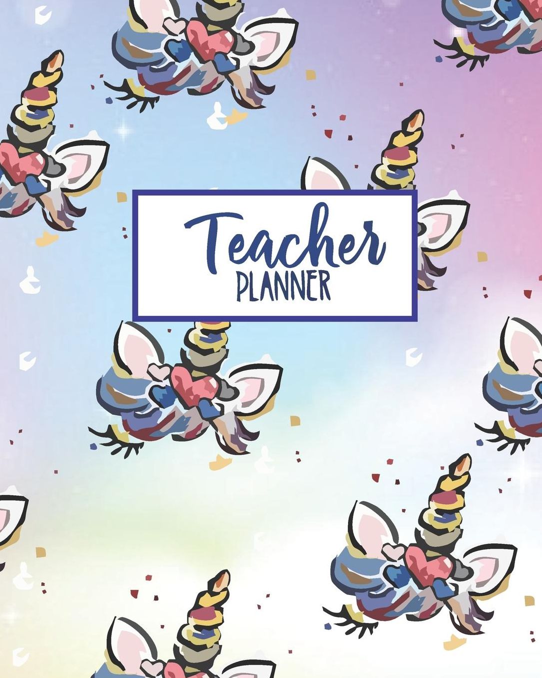 Teacher Planner: Pink Purple Unicorn Teacher Journal Planner Notebook Organizer Daily Weekly Monthly Annual Activities Calendars To Do Class Lists Grade Tracker Back to School Teacher Appreciation Gift Undated 8x10 150 Pages White Paper