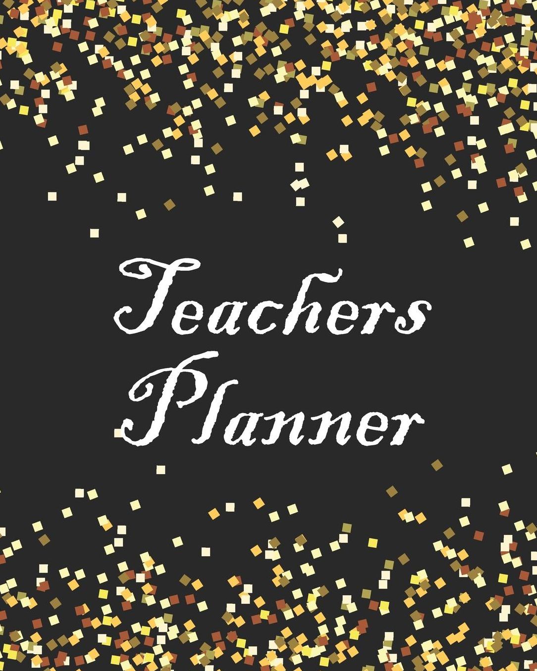 Teachers Planner: Elegant Black Gold Teacher Journal Planner Notebook Organizer Daily Weekly Monthly Annual Activities Calendars To Do Class Lists Grade Tracker Back to School Teacher Appreciation Gift Undated 8x10 150 Pages White Paper