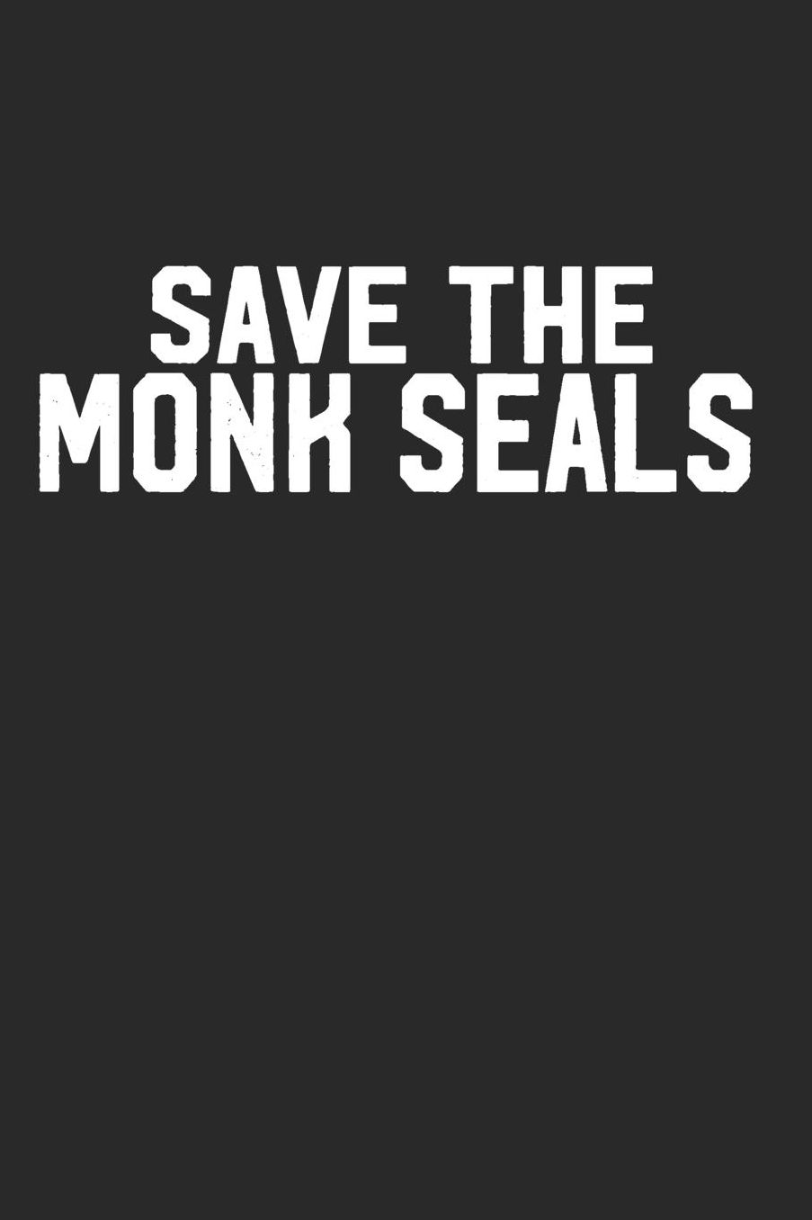 Save the Monk Seals: Blank Lined Journal Monk Seals Notebook 6x9 Inch 120 Pages