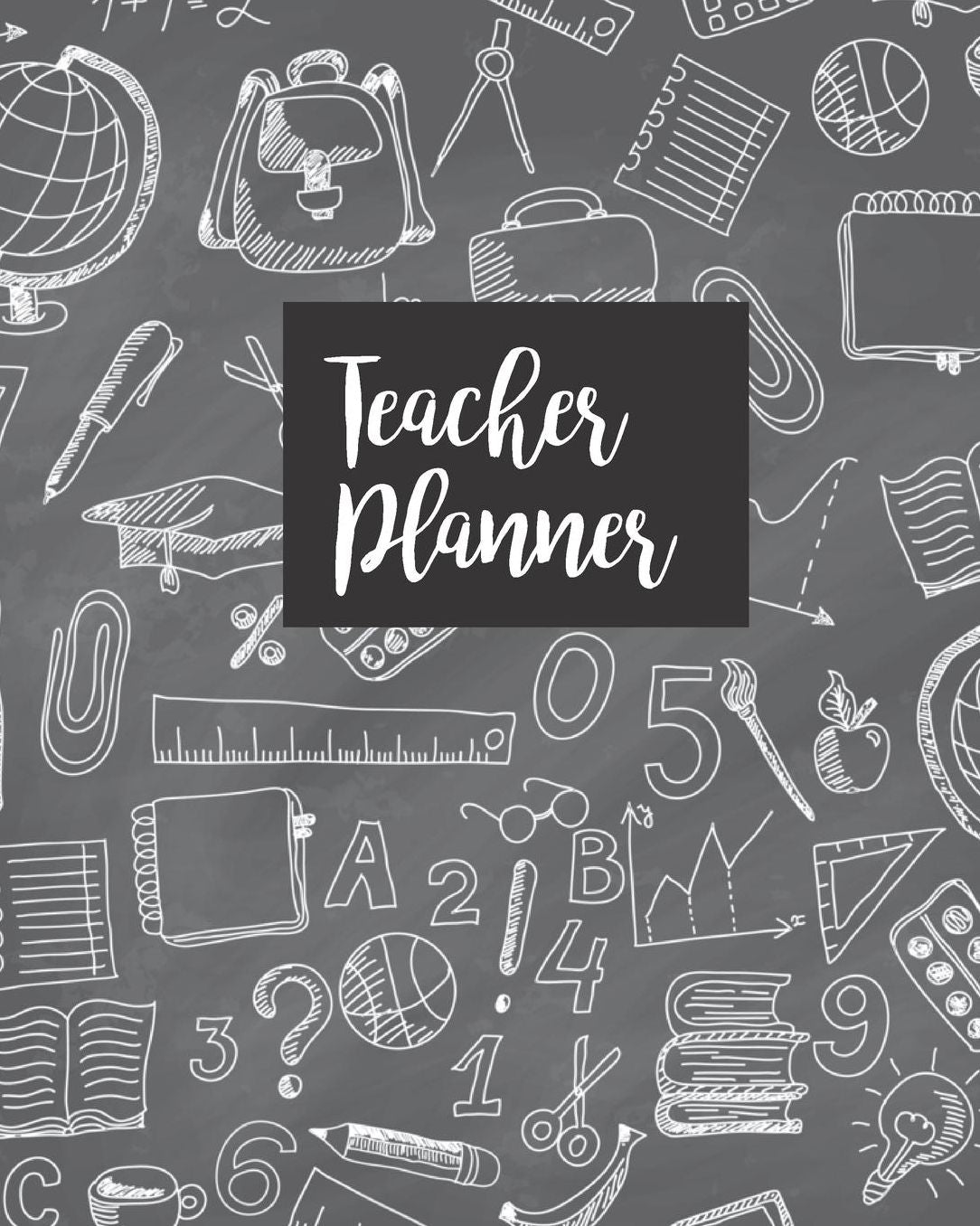 Teacher Planner: Chalkboard Teacher Journal Planner Notebook Organizer Daily Weekly Monthly Annual Activities Calendars To Do Class Lists Grade Tracker Back to School Teacher Appreciation Gift Undated 8x10 150 Pages White Paper