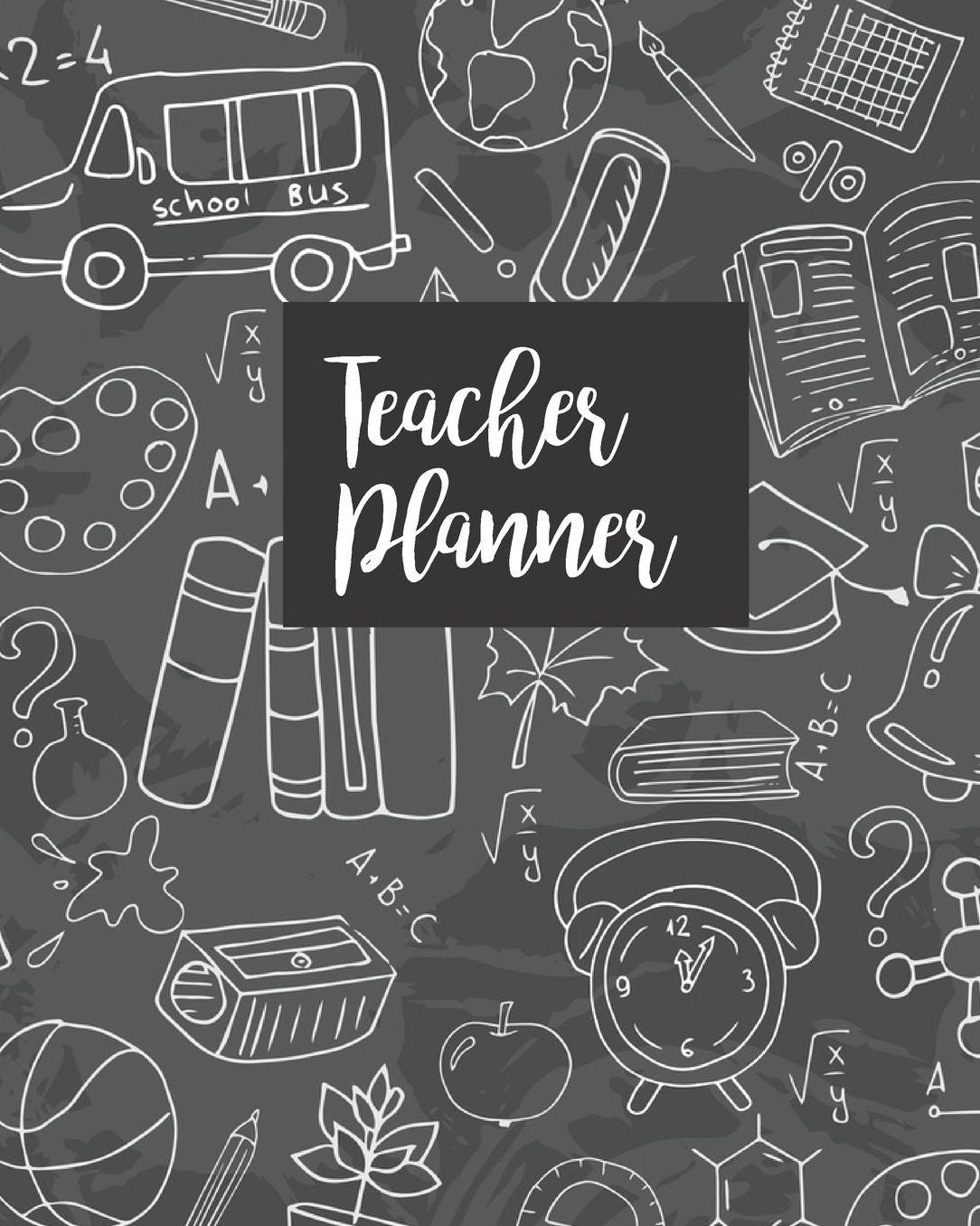 Teacher Planner: Chalkboard Teacher Journal Planner Notebook Organizer Daily Weekly Monthly Annual Activities Calendars To Do Class Lists Grade Tracker Back to School Teacher Appreciation Gift Undated 8x10 150 Pages White Paper