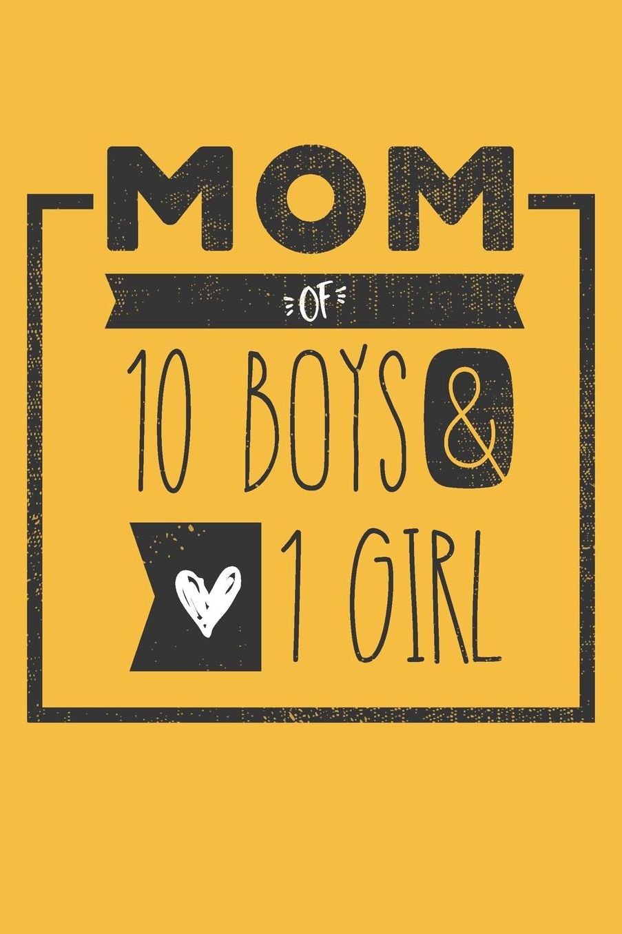 MOM of 10 BOYS & 1 GIRL: Perfect Notebook / Journal for Mom - 6 x 9 in - 110 blank lined pages