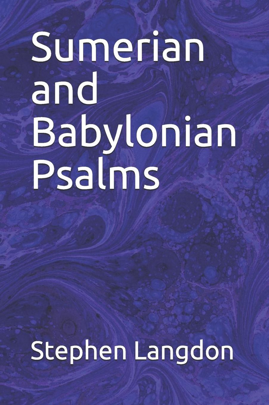 Sumerian and Babylonian Psalms