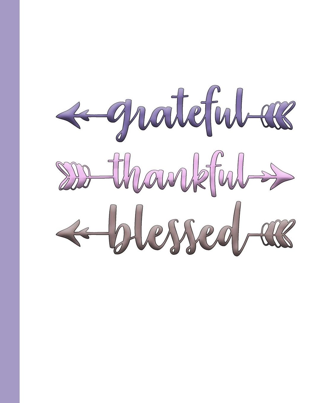 Grateful Thankful Blessed: Daily Action Planner - 90 Days