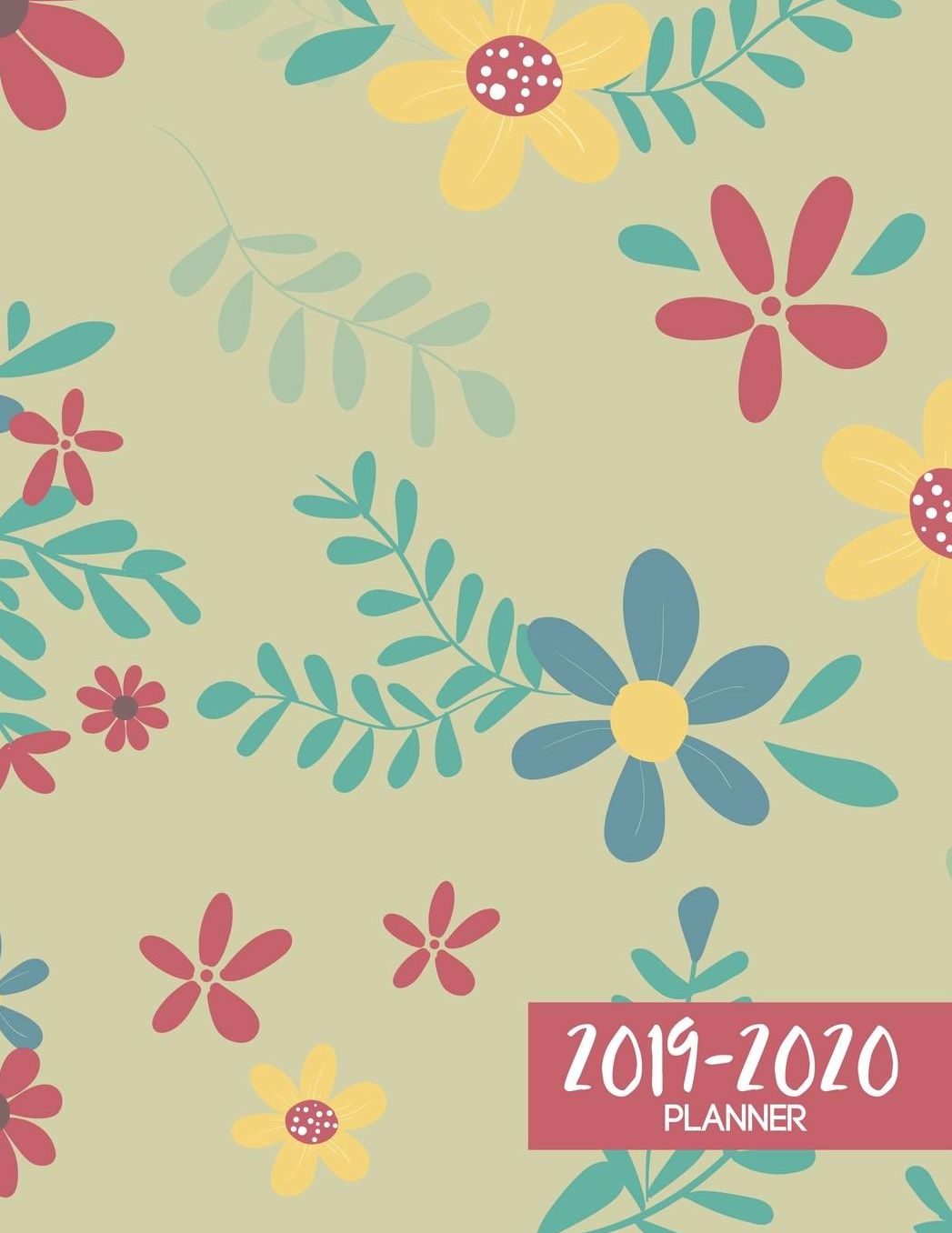 2019-2020 Planner: 2019-2020 12-Month Planner: July 1, 2019 to June 30, 2020: Weekly & Monthly View Planner, Organizer & Diary: Floral