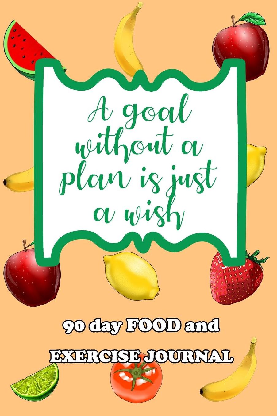 90 Day Food and Exercise Journal: Be Stronger Than Your Excuses