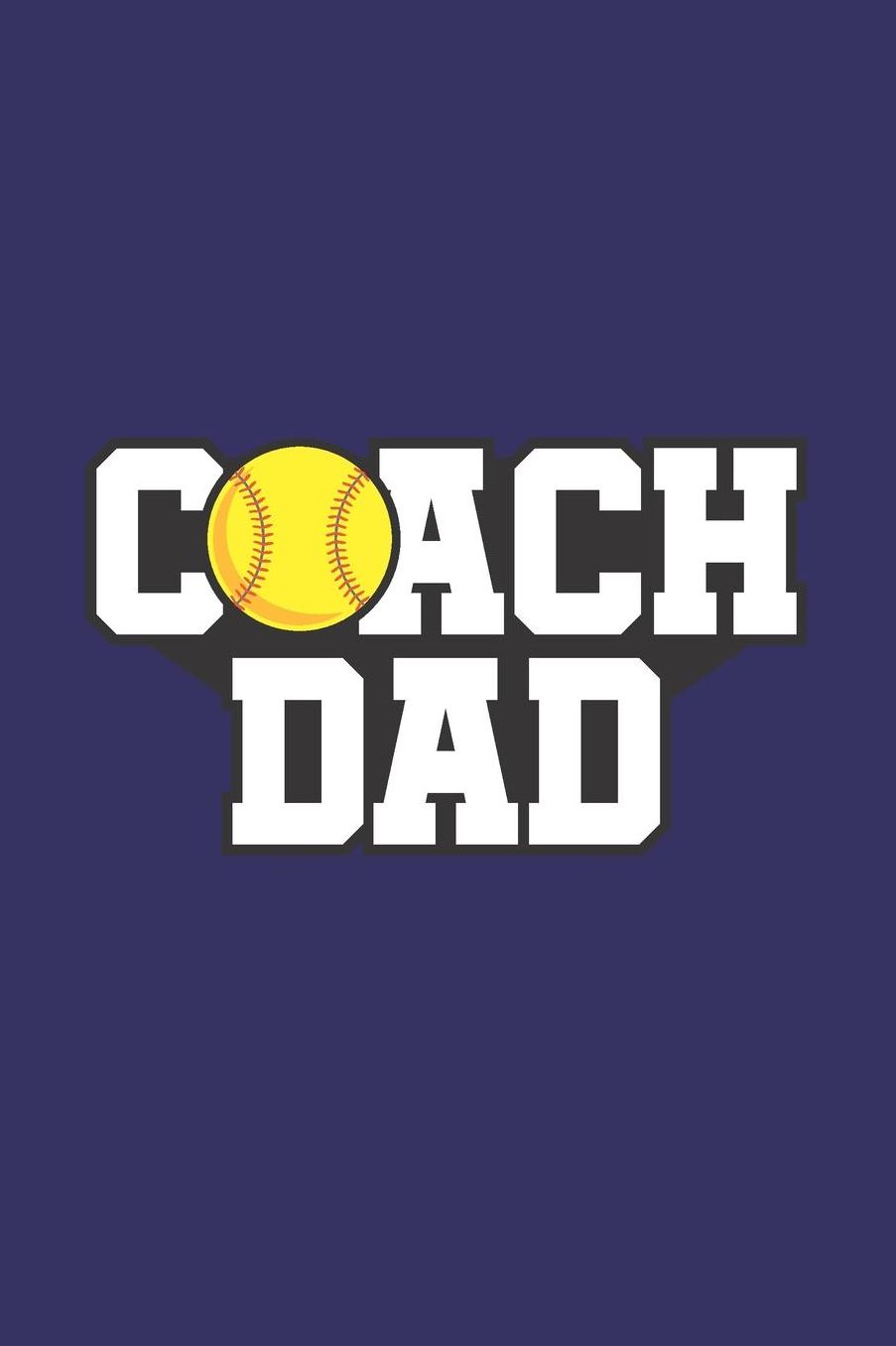 Coach Dad: Softball Blank Lined Journal Notebook