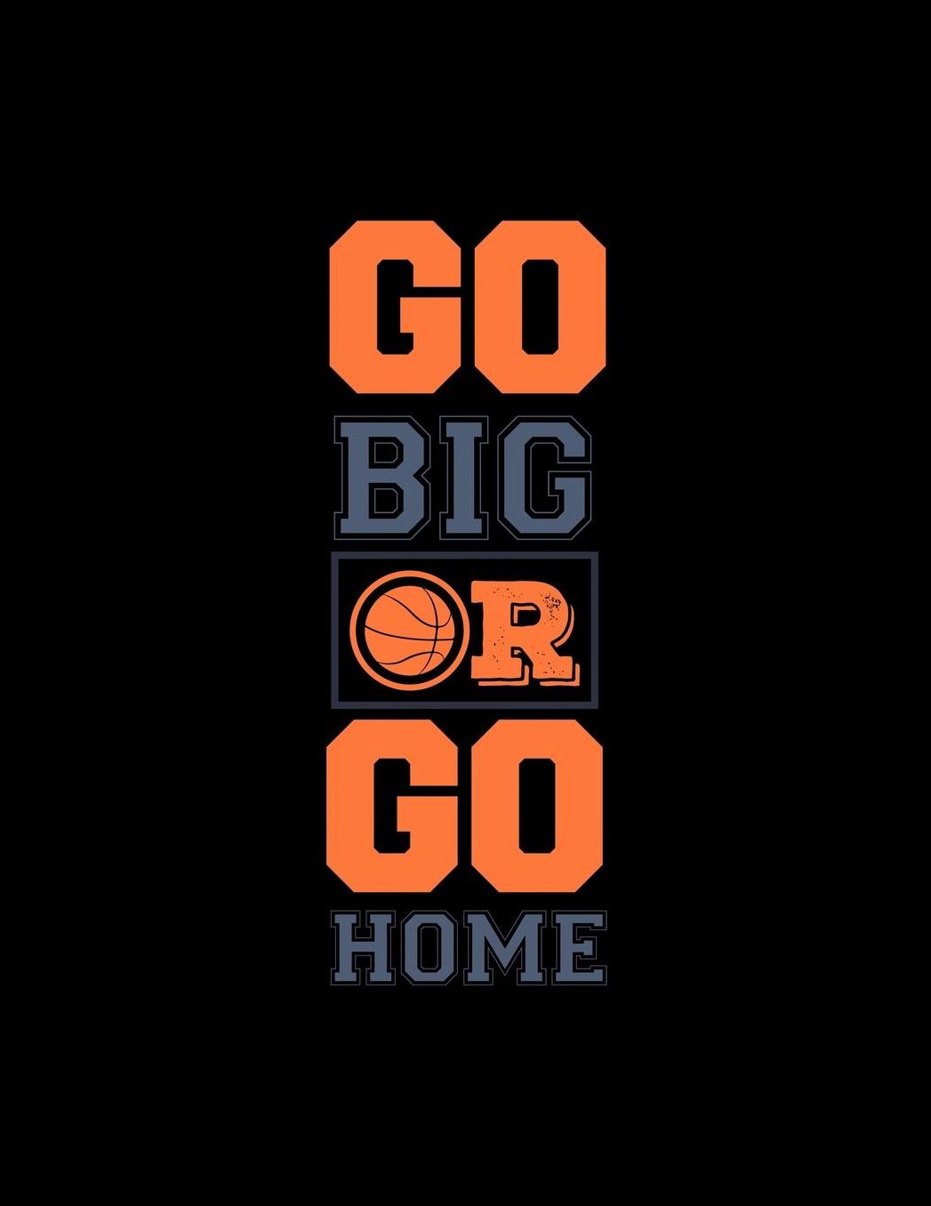 Go Big or Go Home: Basketball Coaches Planner High School Coaching Notebook For Drills andStrategies