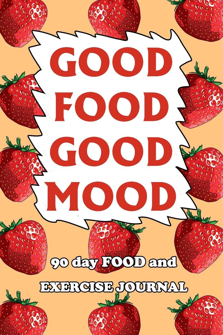 90 Day Food and Exercise Journal: Good Food Good Mood