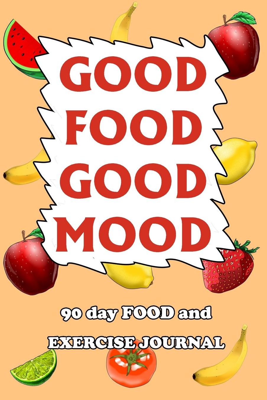 90 Day Food and Exercise Journal: Good Food Good Mood