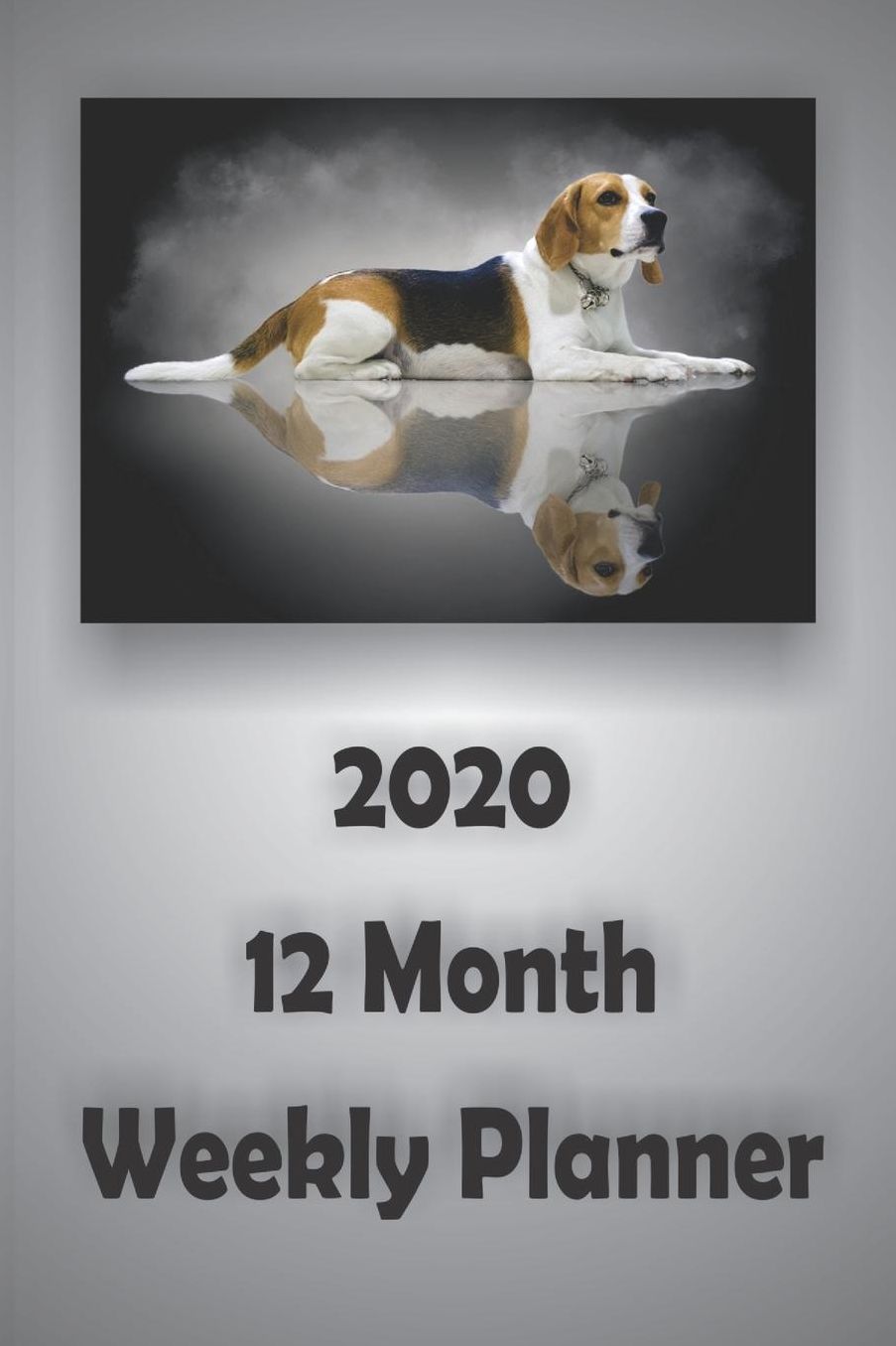 2020 12 Month Weekly Planner: 1 Year Daily/Weekly/Monthly Planner, January 2019-December 2019, Beagle Dog Cover