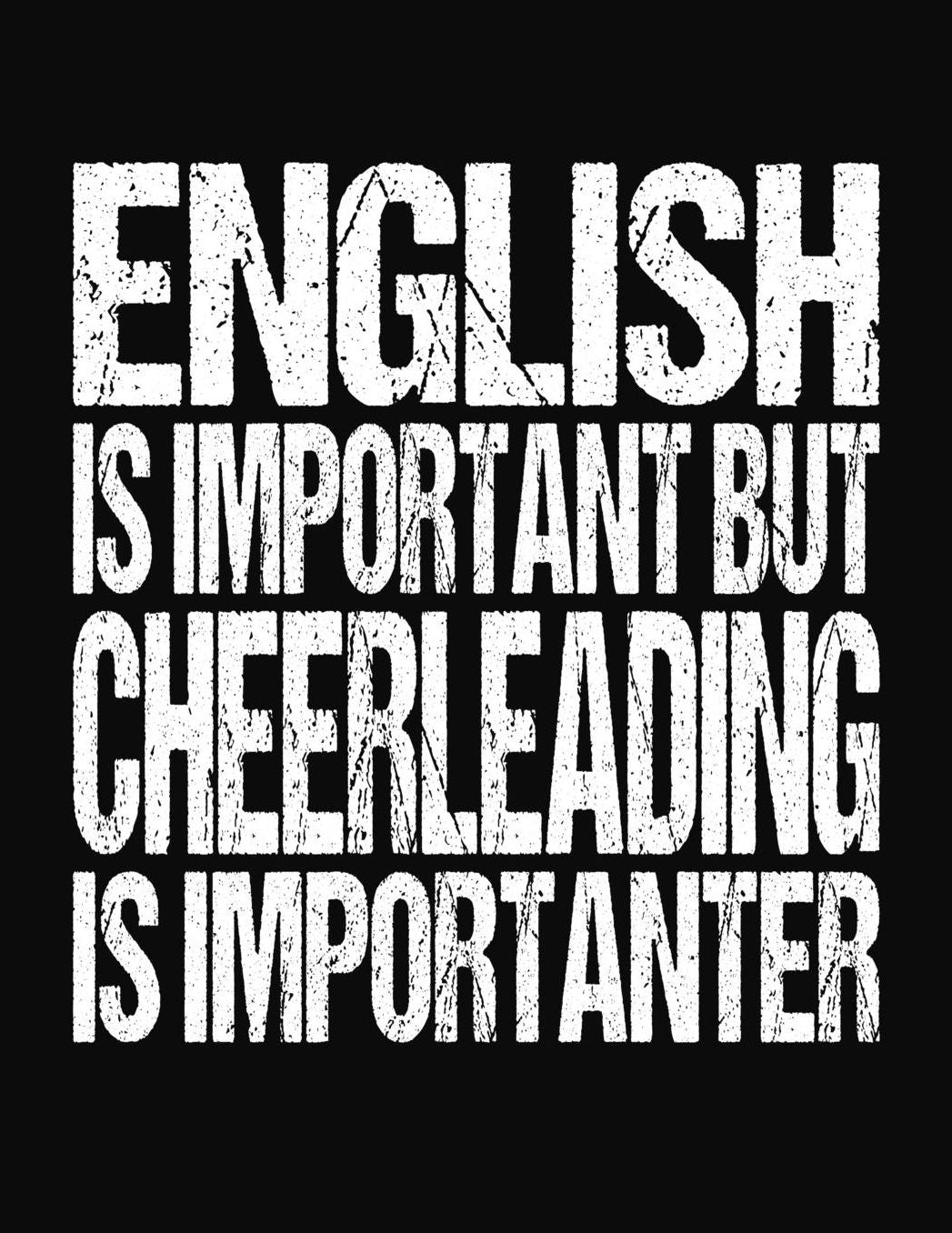 English Is Important But Cheerleading Is Importanter: College Ruled Composition Notebook