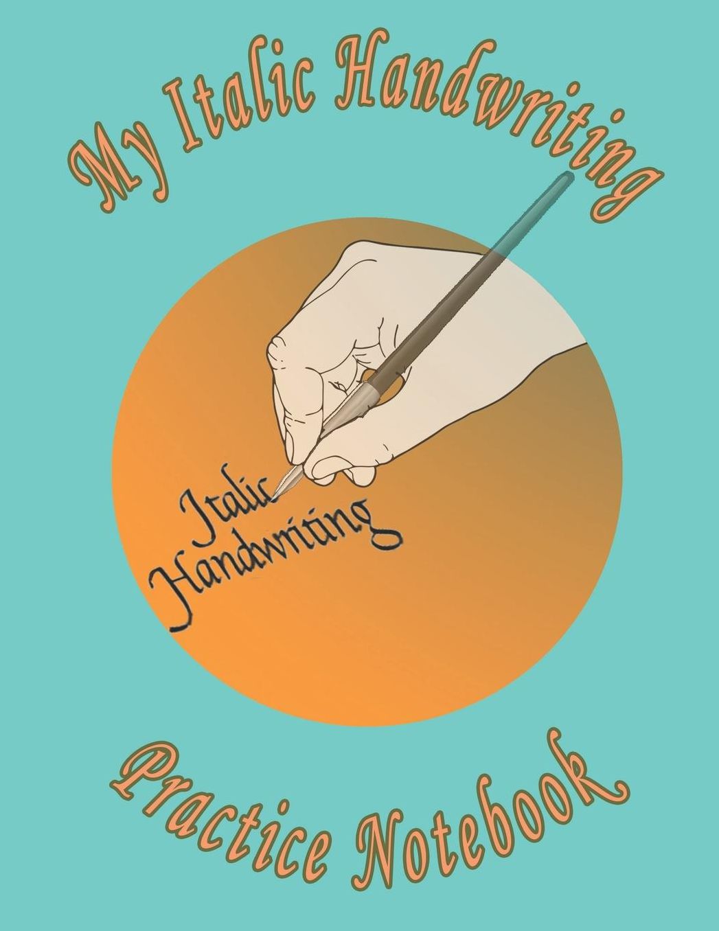 My Italic Handwriting Practice Notebook: Practice makes perfect with this Italic handwriting training notebook.