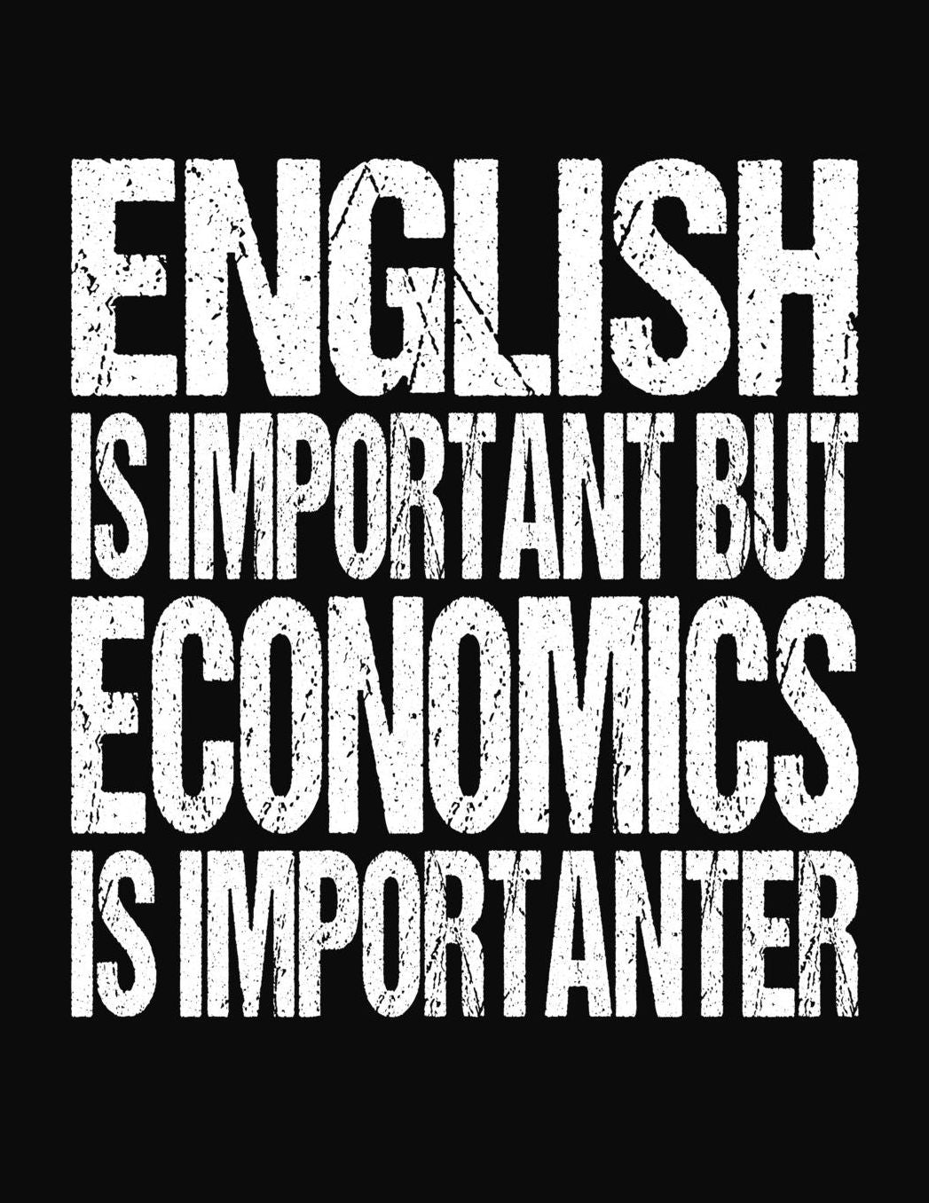 English Is Important But Economics Is Importanter: College Ruled Composition Notebook