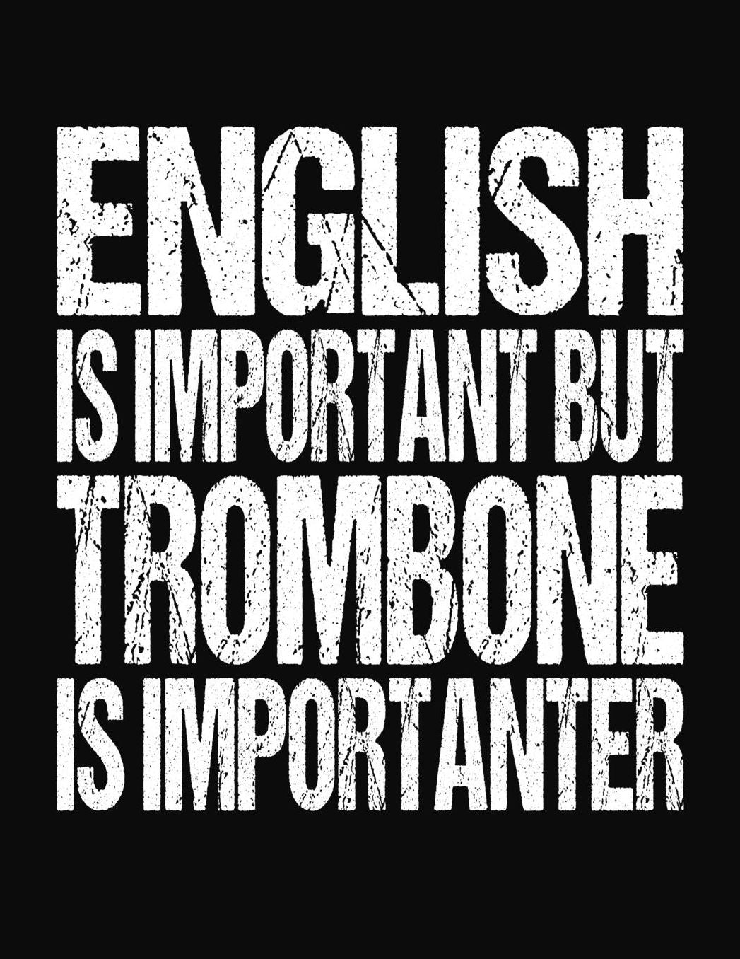 English Is Important But Trombone Is Importanter: College Ruled Composition Notebook