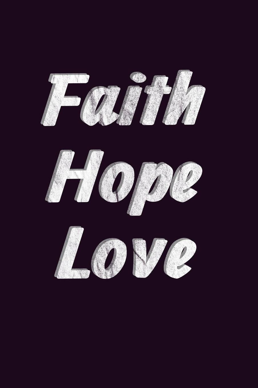 Faith Hope Love: With a matte, full-color soft cover, this Bucket List Journal is the ideal size 6x9 inch, 90 pages cream colored pages . Make dreams come true. Get started today.