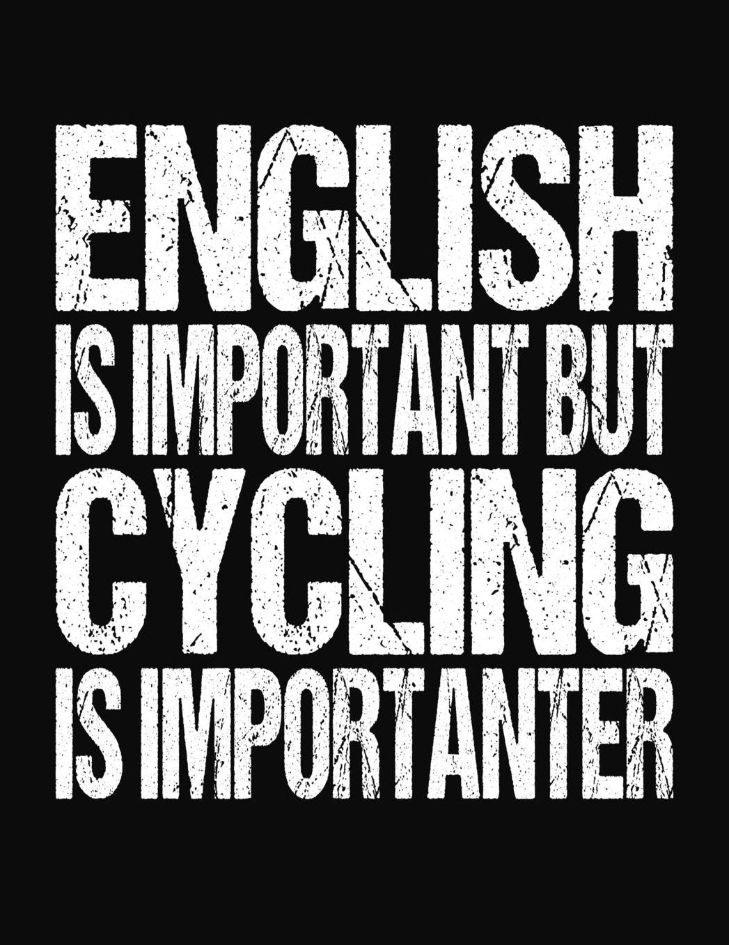 English Is Important But Cycling Is Importanter: College Ruled Composition Notebook