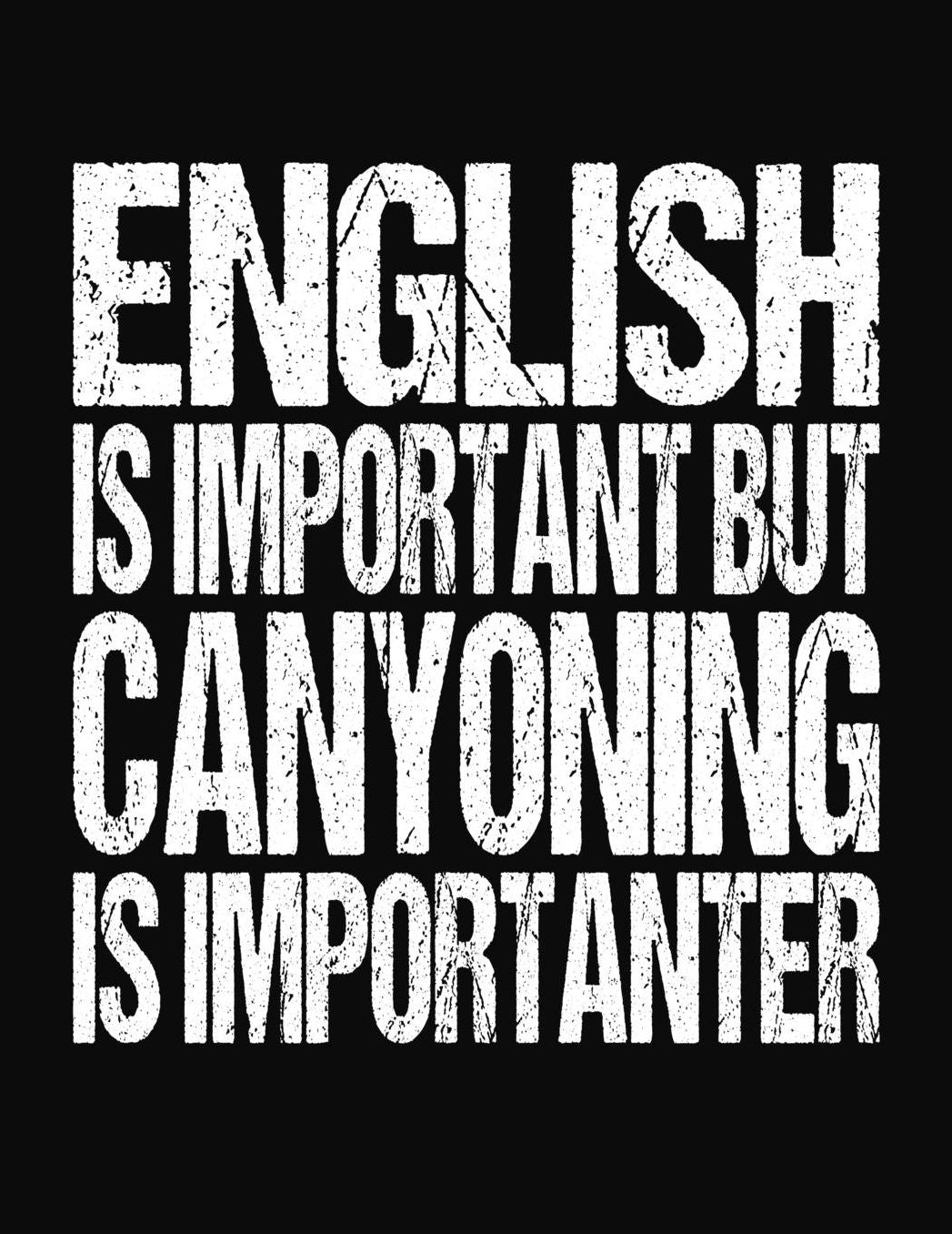 English Is Important But Canyoning Is Importanter: College Ruled Composition Notebook